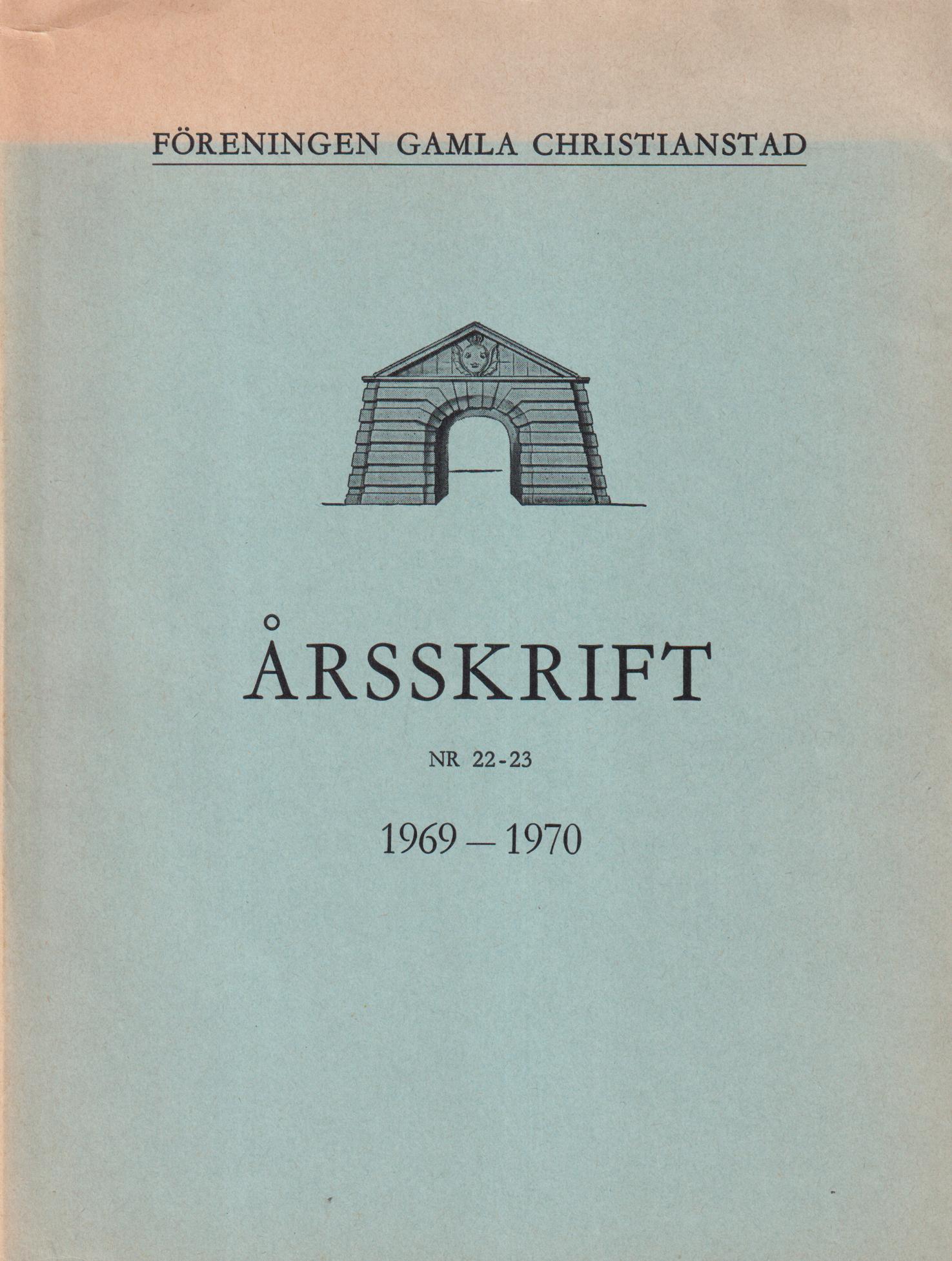 Föreningen Gamla Christianstad. Årsskrift nr 22-23, 1969-1970.