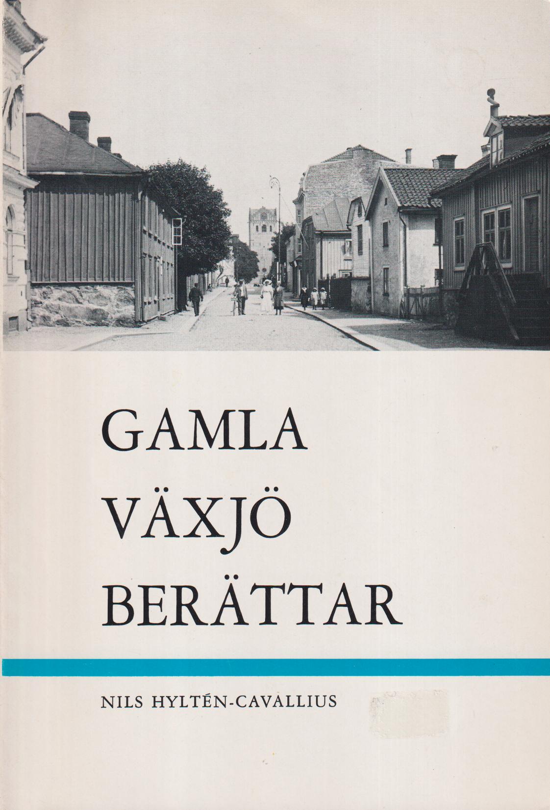 Gamla Växjö berättar.