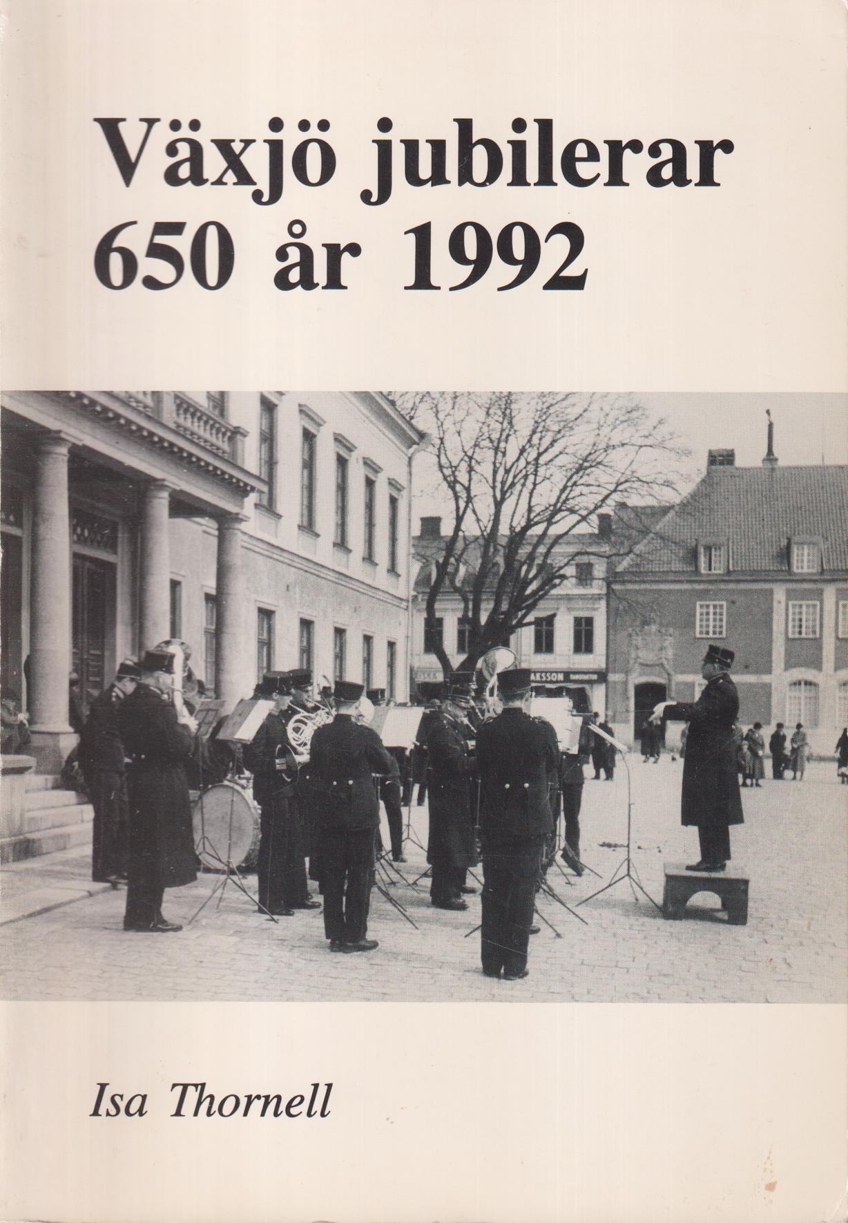 Växjö jubilerar 650 år 1992.