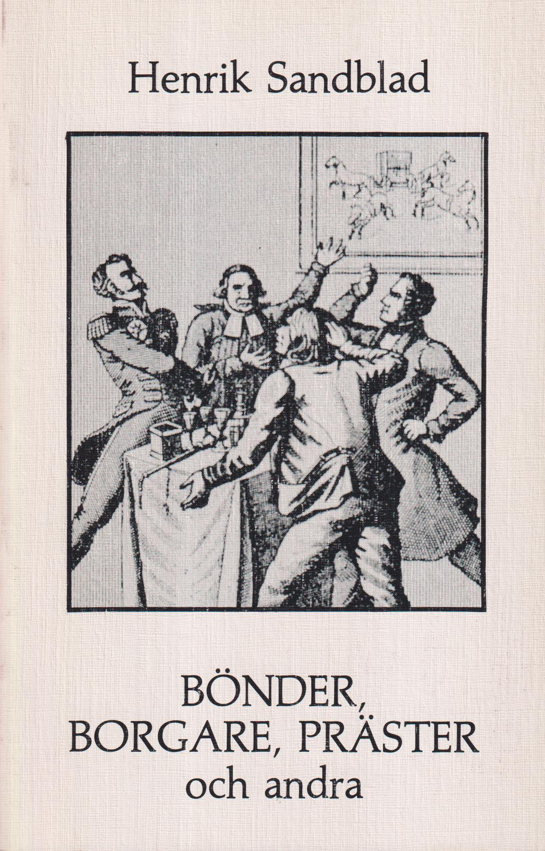 Bönder, borgare, präster och andra. En kulturhistorisk skildring kring släkten Sandblad. [Utg. av] Tre Böcker.