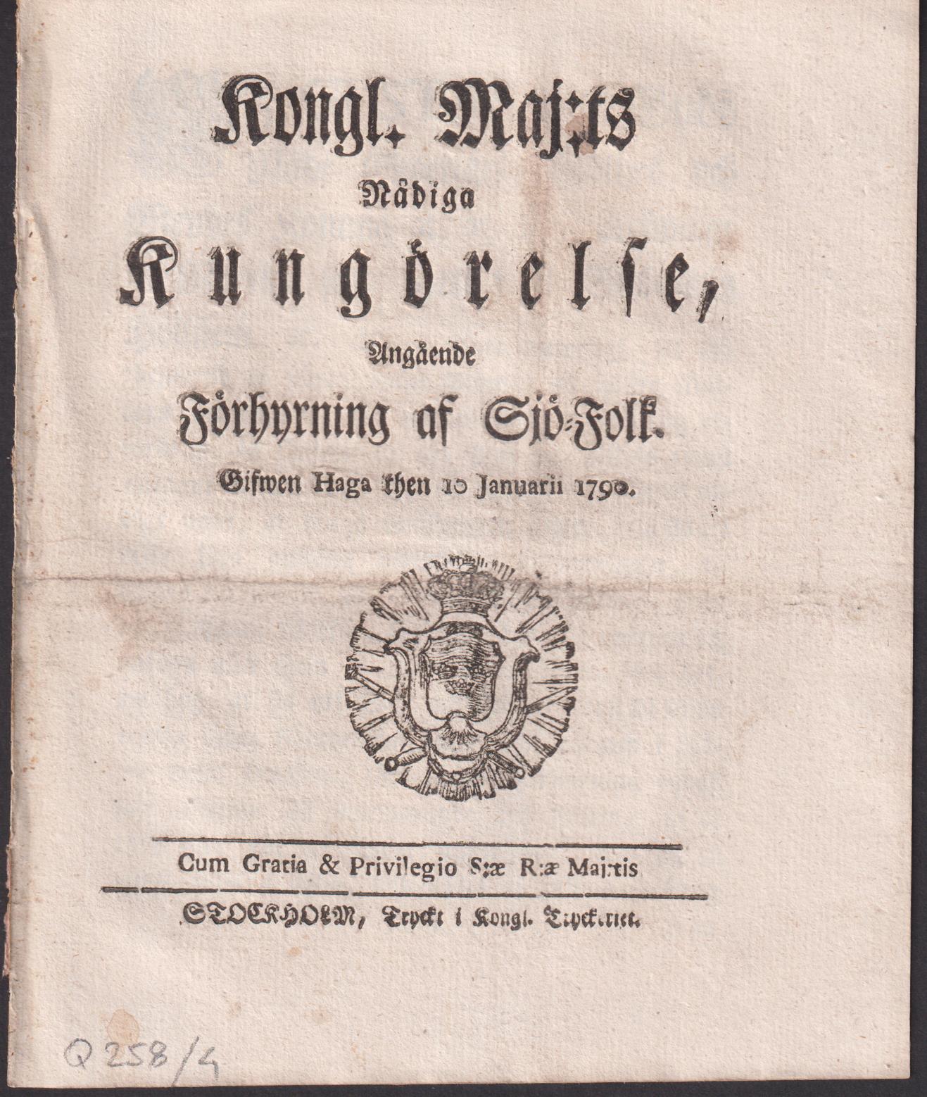 Kongl. Maj:ts Nådiga Kungörelse, Angående Förhyrning af Sjö-Folk. Gifwen Haga then 10 Januarii 1790.