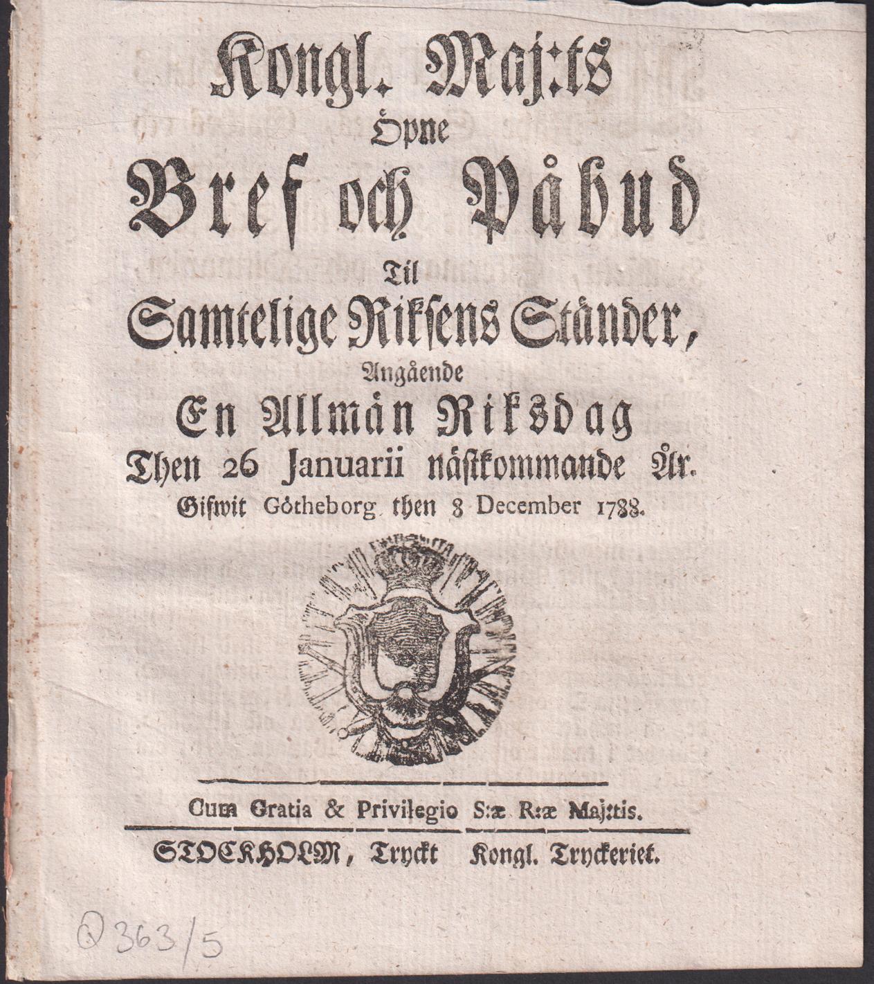 Kongl. maj:ts öpne bref och påbud til samtelige riksens ständer, angående en allmän riksdag then 26 januarii nästkommande år. Gifwit Götheborg then 8 december 1788.
