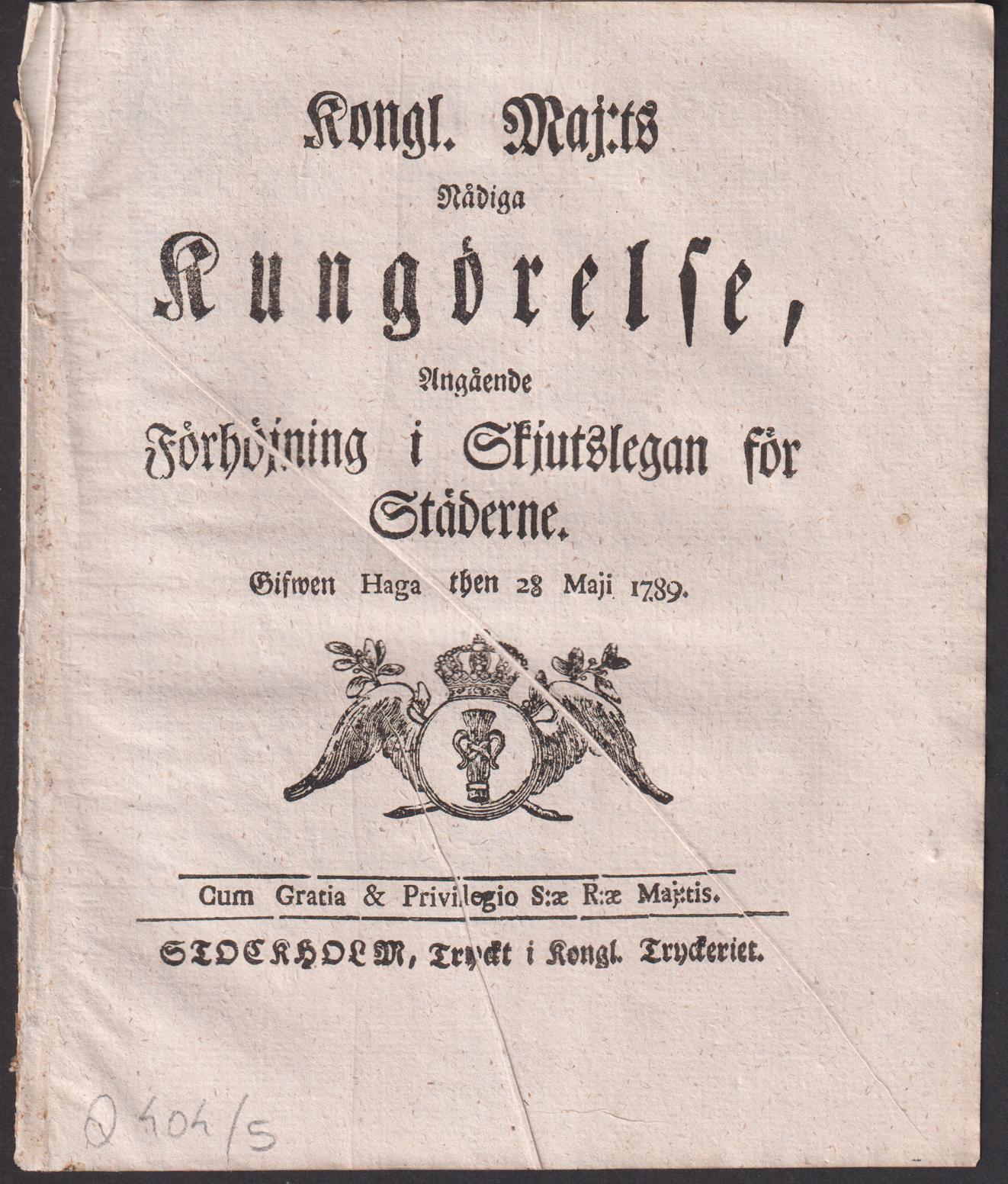 Kongl. Maj:ts Nådiga Kungörelse, Angående Förhöjning i Skjutslegan för Städerne. Gifwen Haga then 28 Maji 1789.