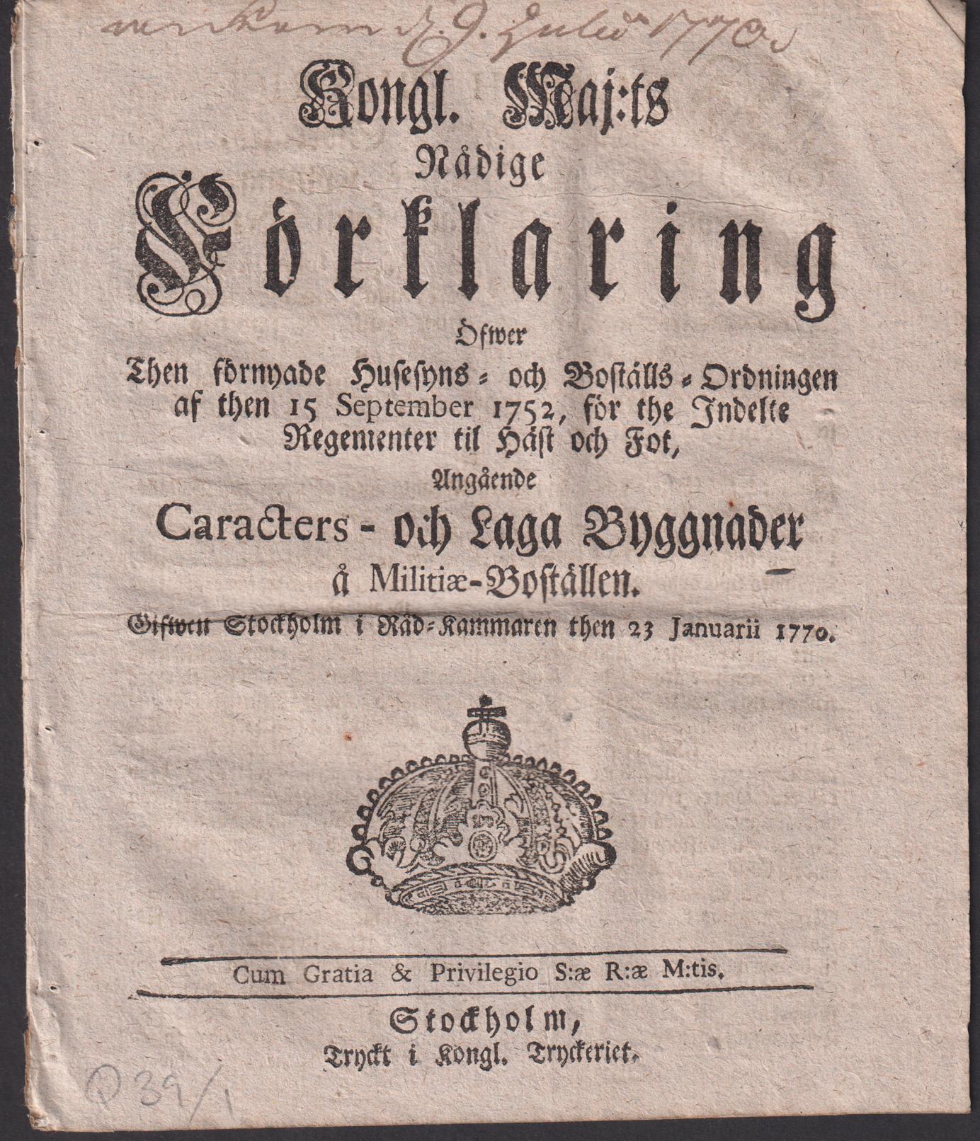 Kongl. maj:ts nådige Förklaring Öfwer Then förnyade Husesyns- och Boställs-Ordningen af then 15 September 1752, för the Indelte Regementer til Häst och Fot, Angående Caracters- och Laga Byggnader å Militiæ-Boställen. Gifwen Stockholm i Råd-Kammaren den 23 januarii 1770.
