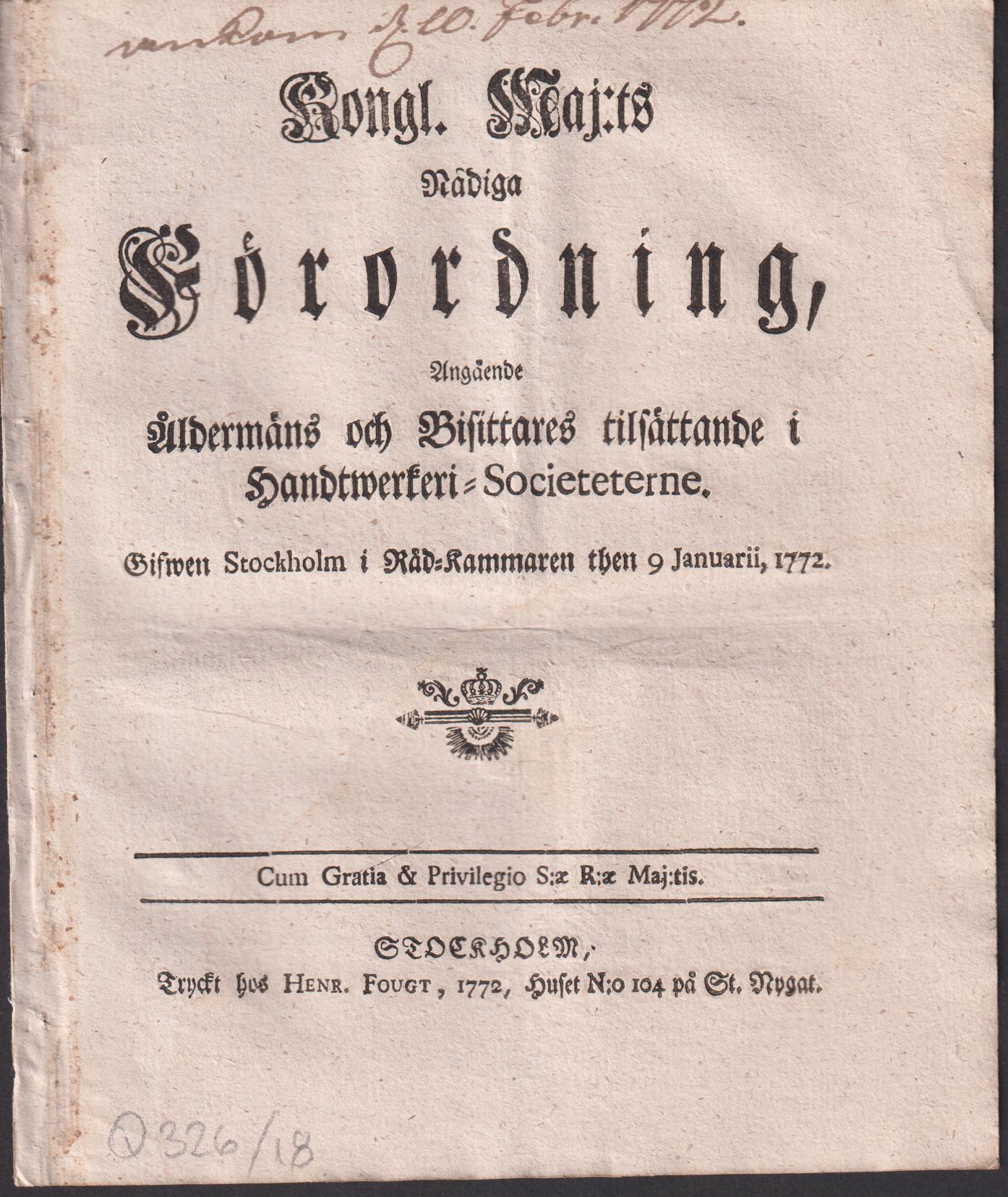 Kongl. Maj:ts Nådiga Förordning, Angående Åldermäns och Bisittares tilsättande i Handtwerkeri-Societeterne. Gifwen Stockholm i Råd-Kammaren then 9 Januarii 1772.