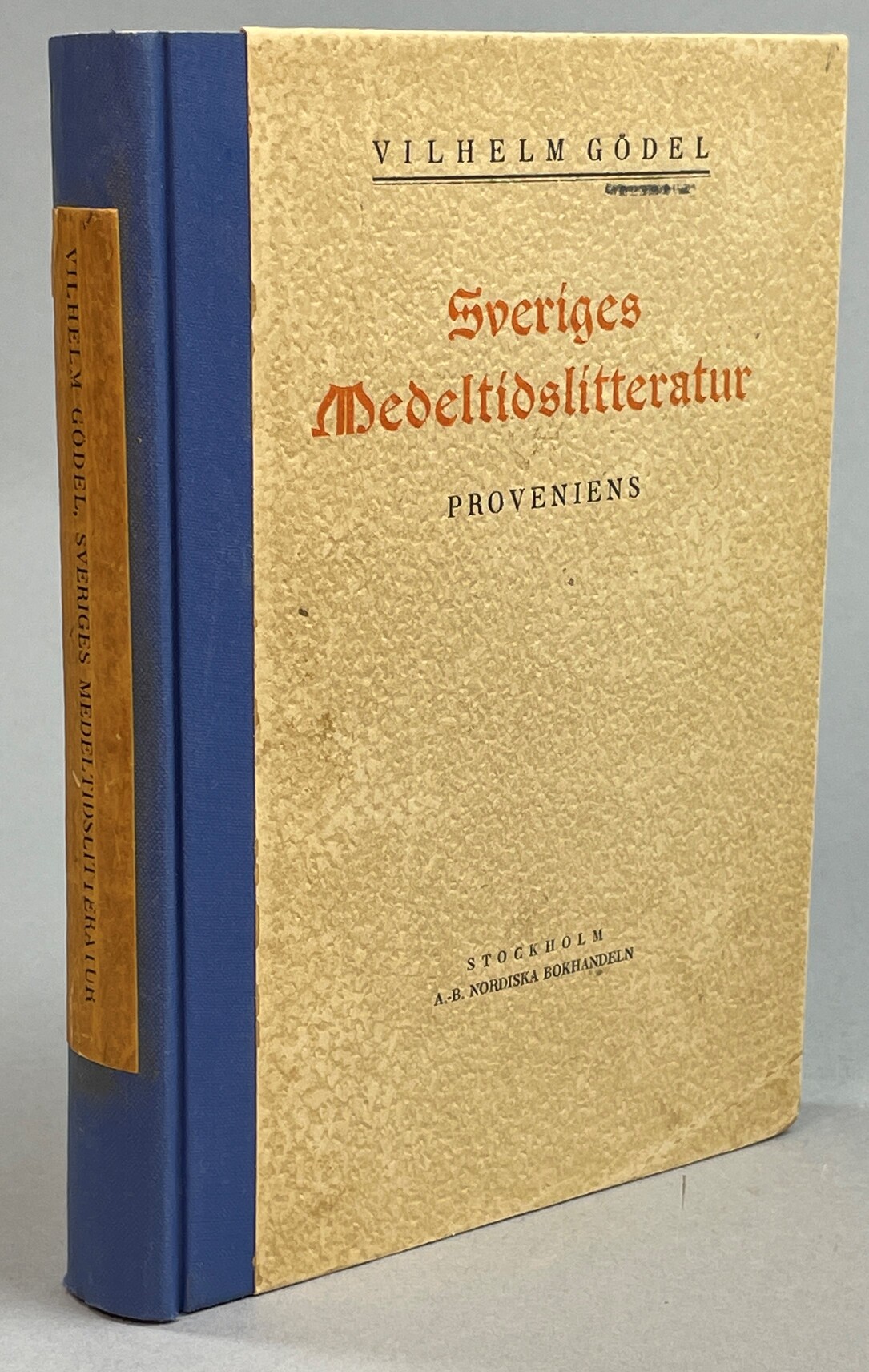 Sveriges medeltidslitteratur. Proveniens. Tiden före Antikvitetskollegiet av Vilhelm Gödel. [Utg. av] Nordiska bokhandeln.