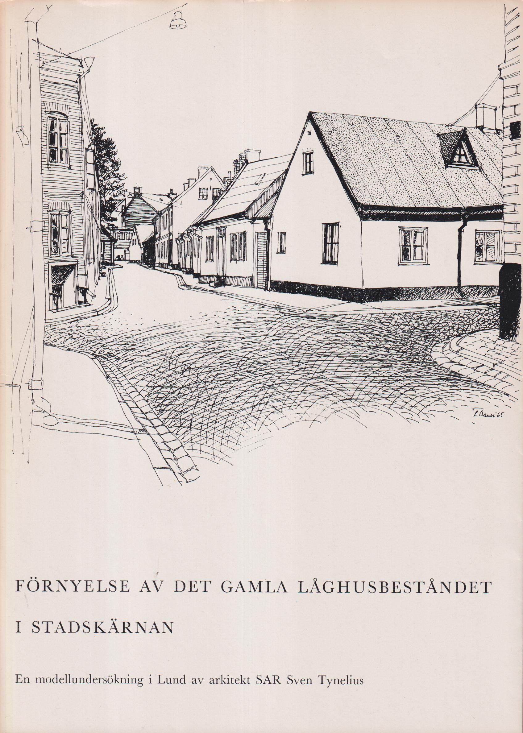 Förnyelse av det gamla låghusbeståndet i stadskärnan. En modellundersökning i Lund. Renewal of Old, Small Houses in the Town Centre. A Model Investigation in Lund. Utgivare: Statens institut för byggnadsforskning.