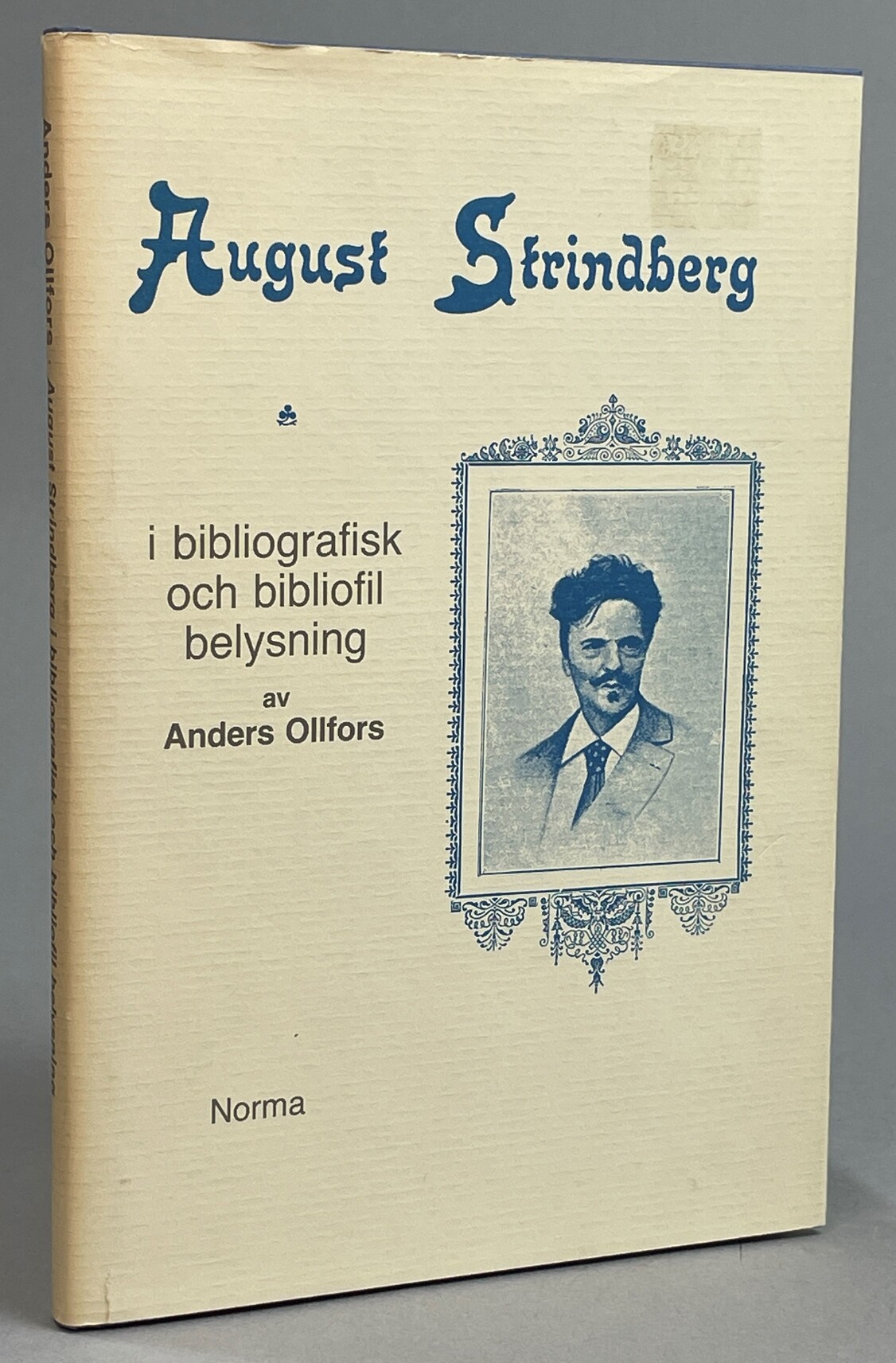 August Strindberg i bibliografisk och bibliofil belysning. [Utg. av] Norma.
