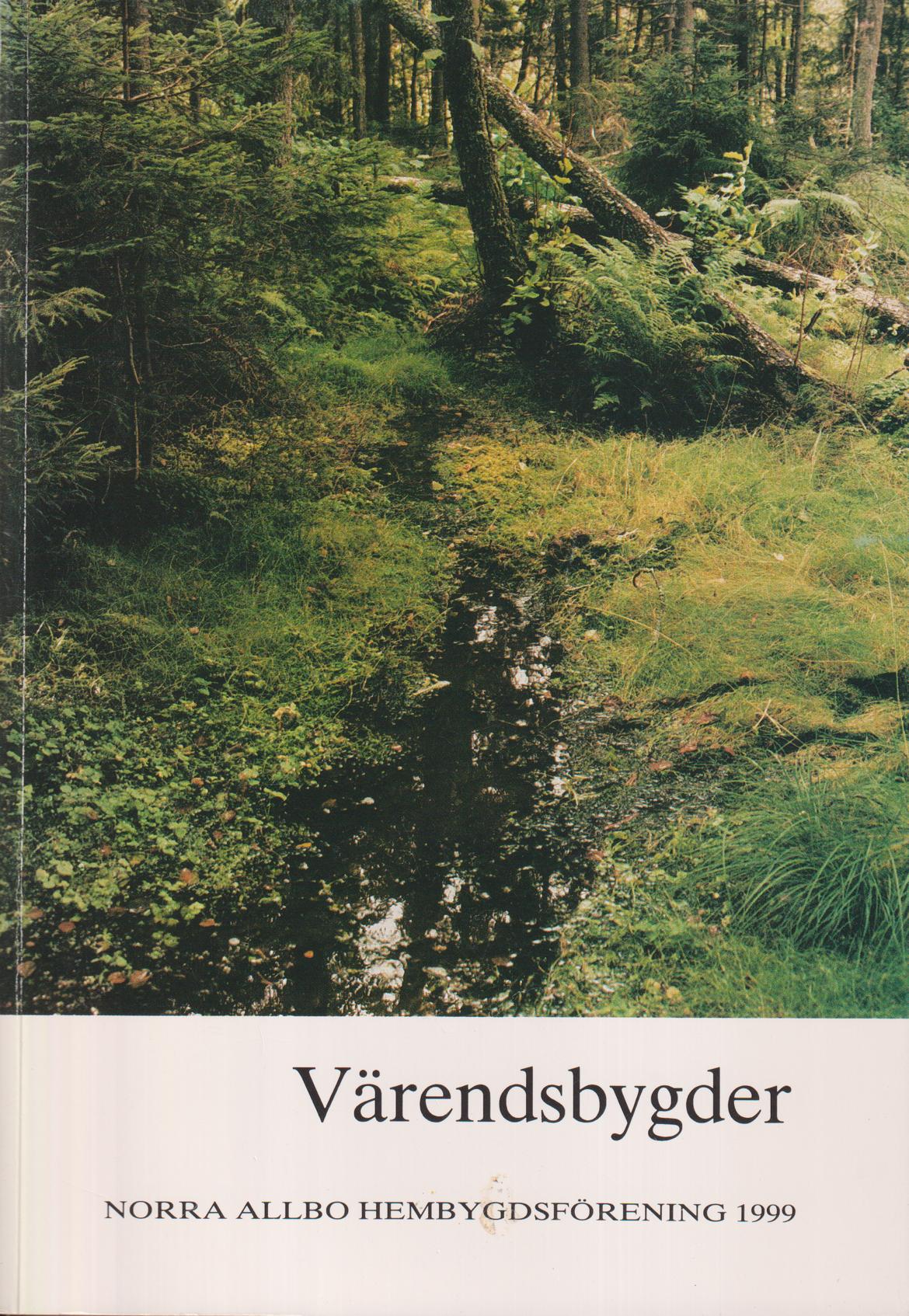 Värendsbygder 1999. [Utg. av] Norra Allbo hembygdsförening.