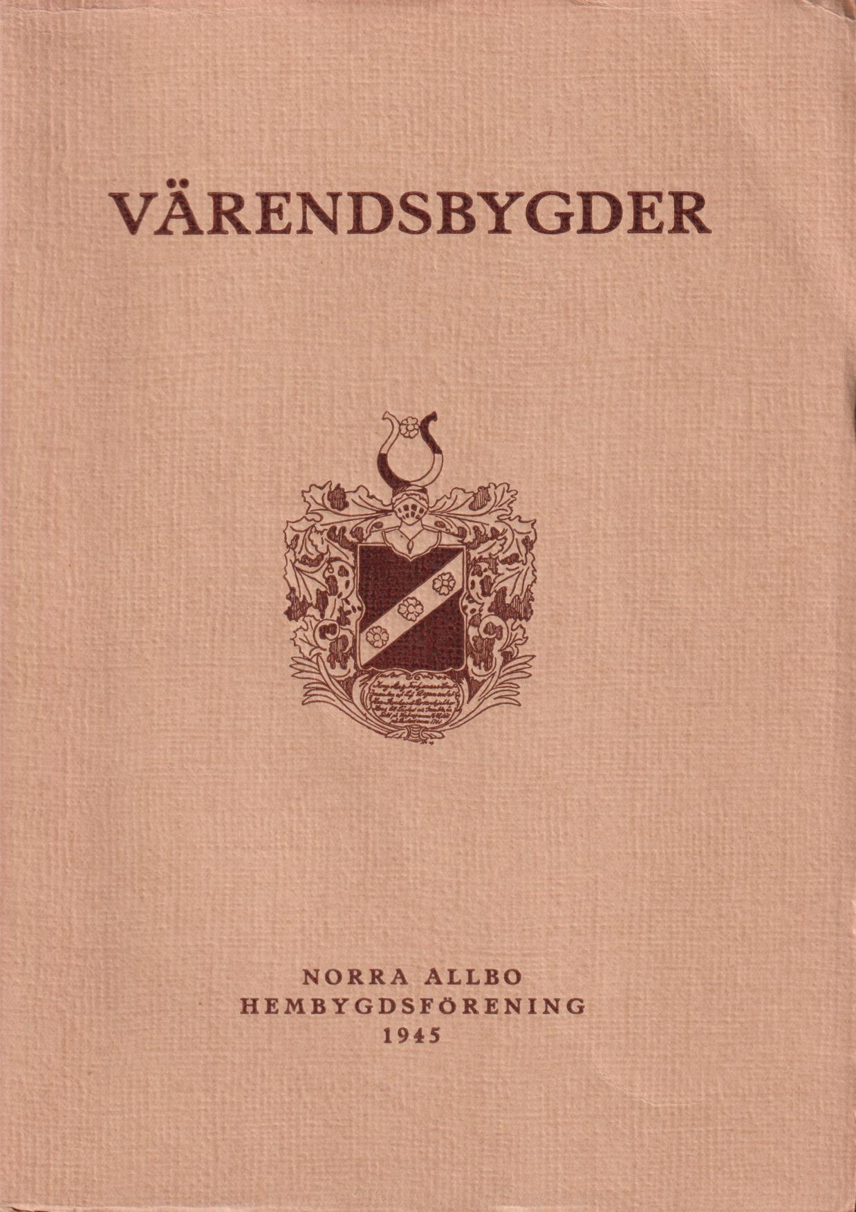 Värendsbygder 1945. [Utg. av] Norra Allbo hembygdsförening.