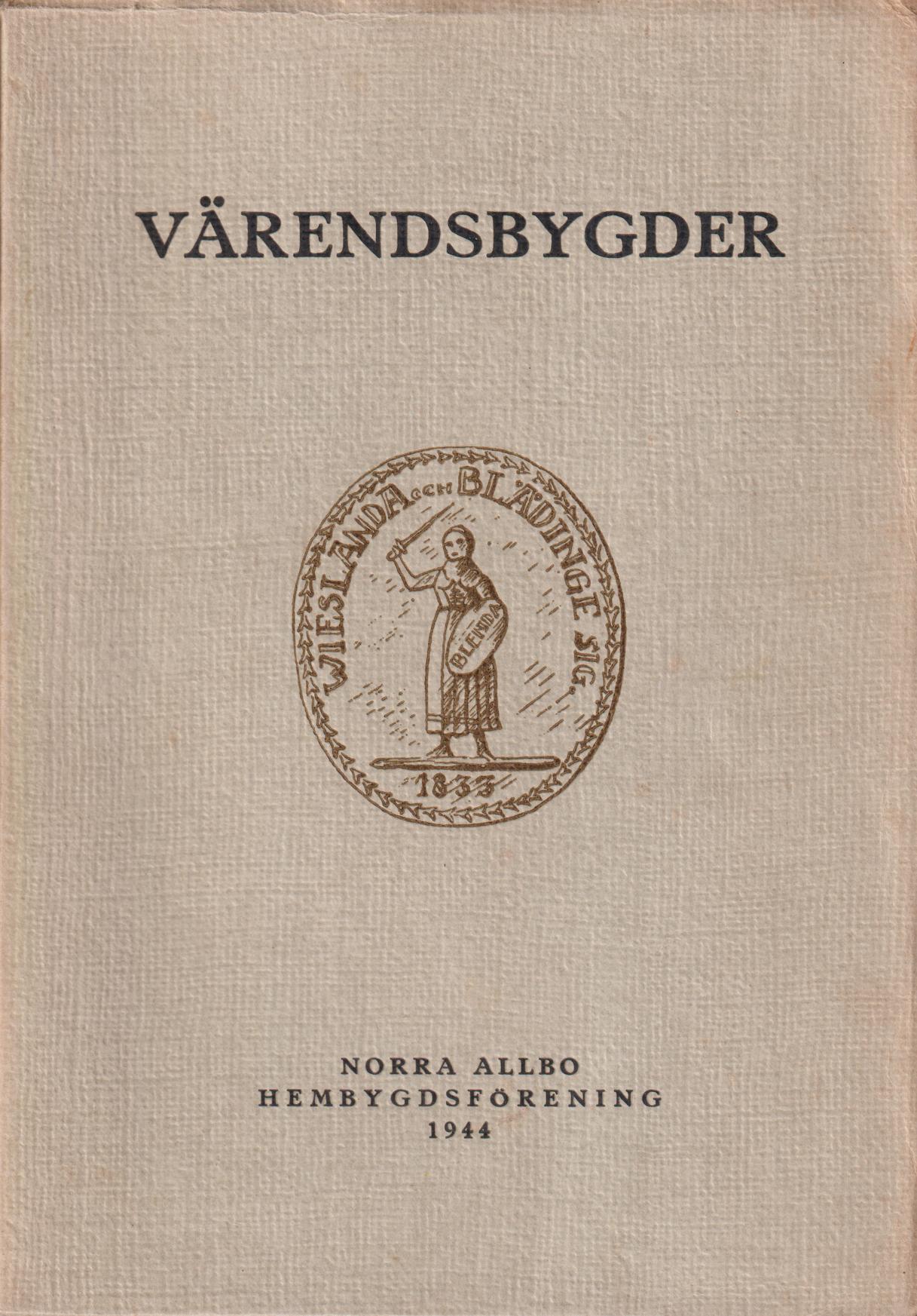 Värendsbygder 1944. [Utg. av] Norra Allbo hembygdsförening.