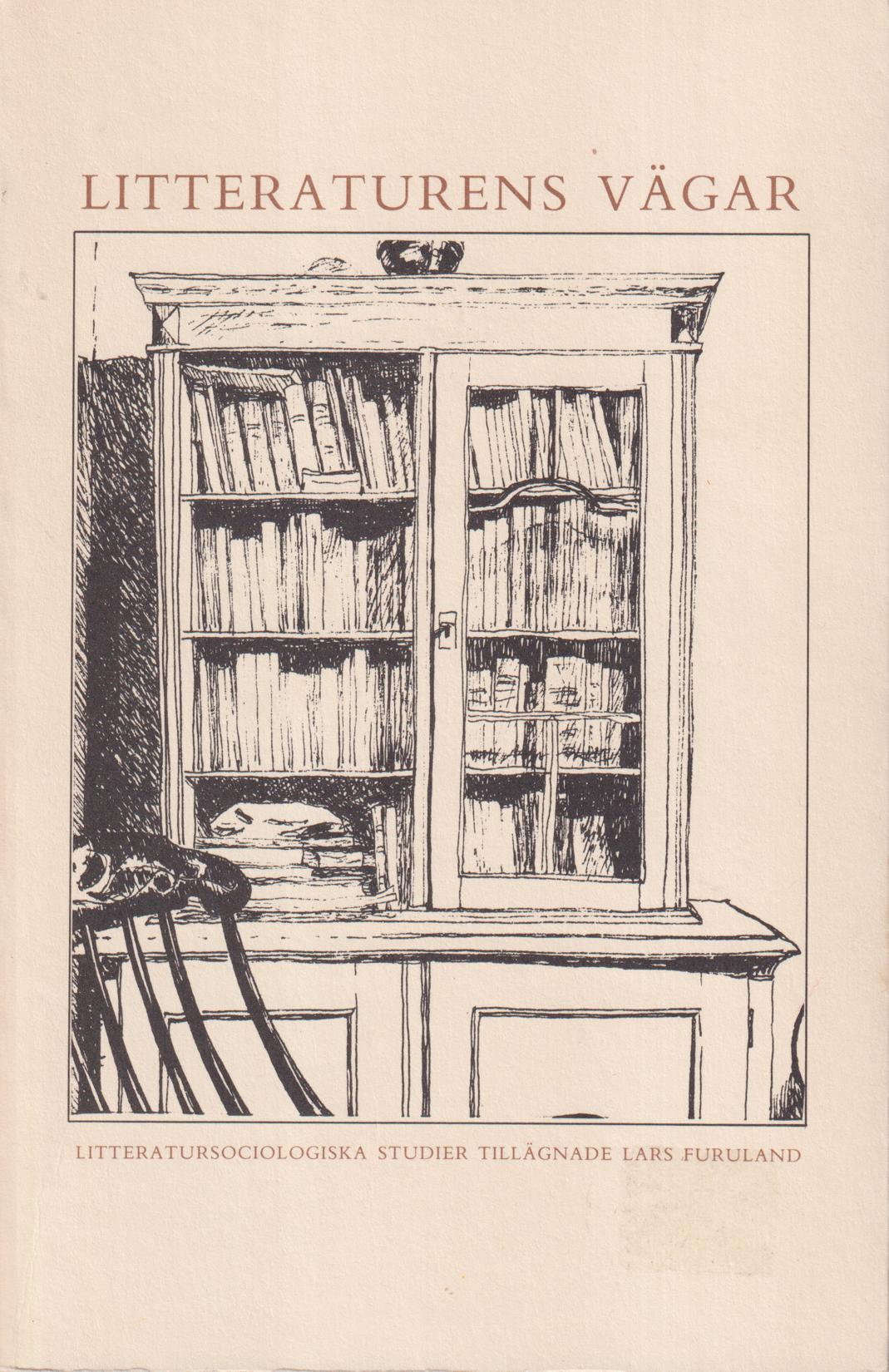 Litteraturens vägar. Litteratursociologiska studier tillägnade Lars Furuland. [Utg. av] Gidlunds.