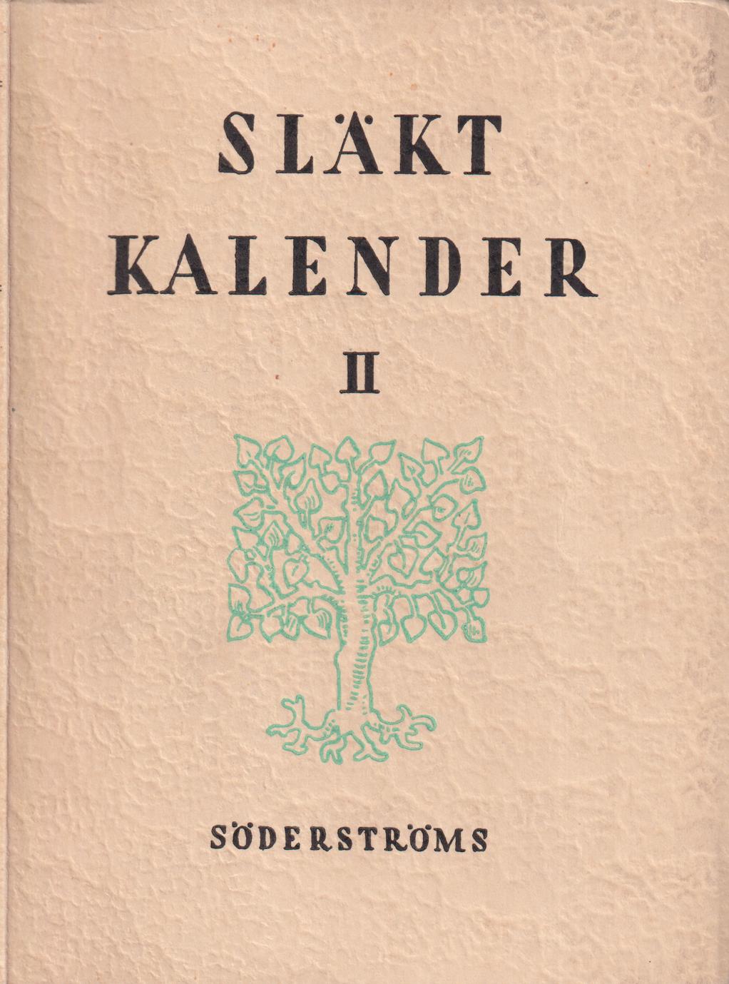 Släktkalender [II]. Utgiven av P. Er. Gadd [gm] Söderström & C:o Förlagsaktiebolag.