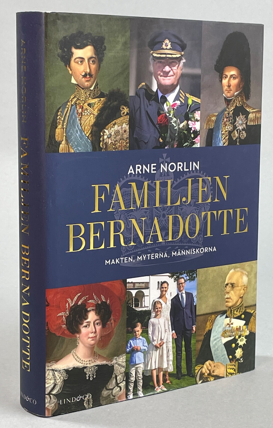 Familjen Bernadotte. Makten, myterna, människorna. [Utg. av] Lind & Co.