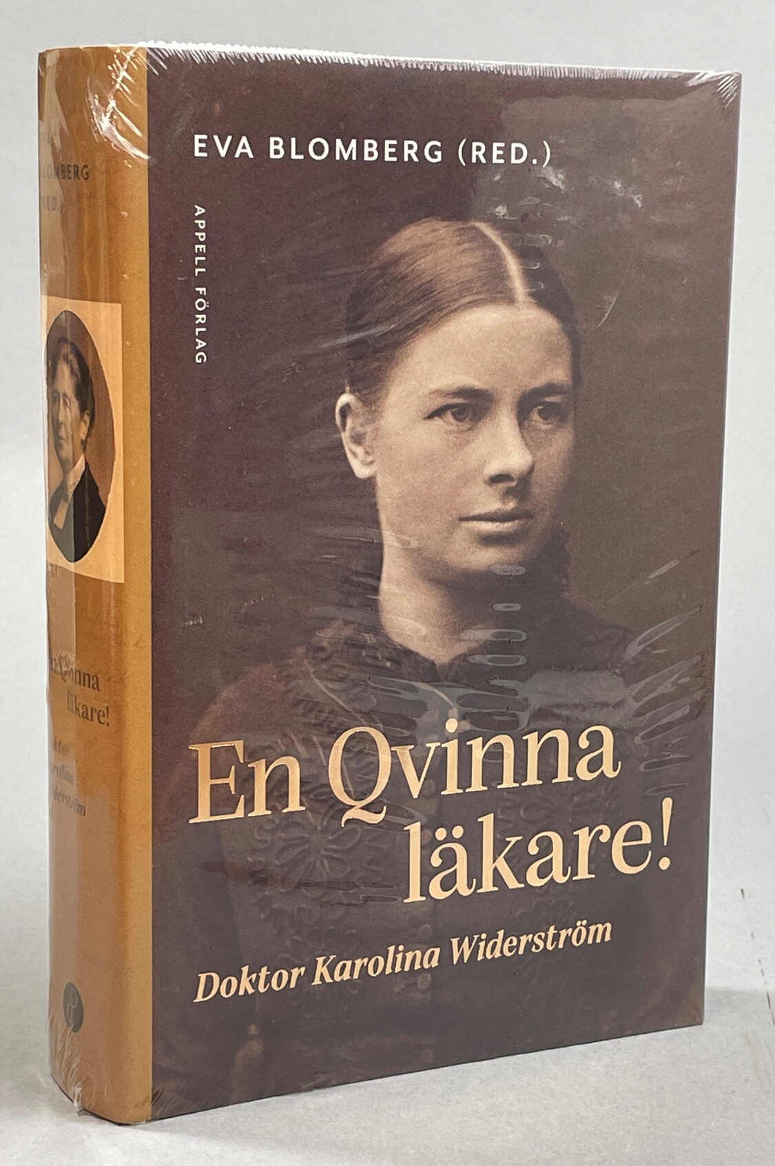 En qvinna läkare! Doktor Karolina Widerström. [Utg. av] Appell förlag.
