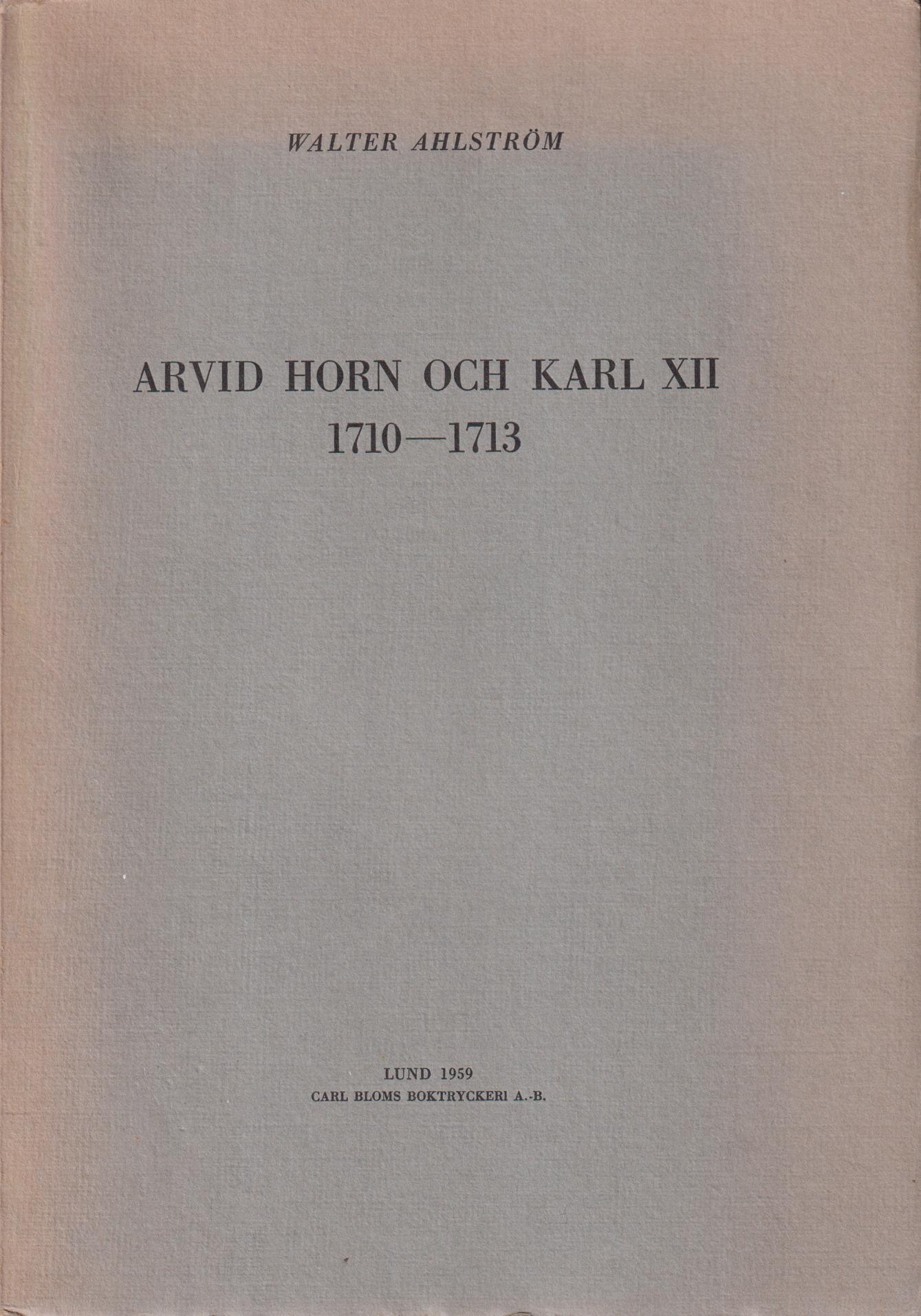 Arvid Horn och Karl XII 1710-1713.