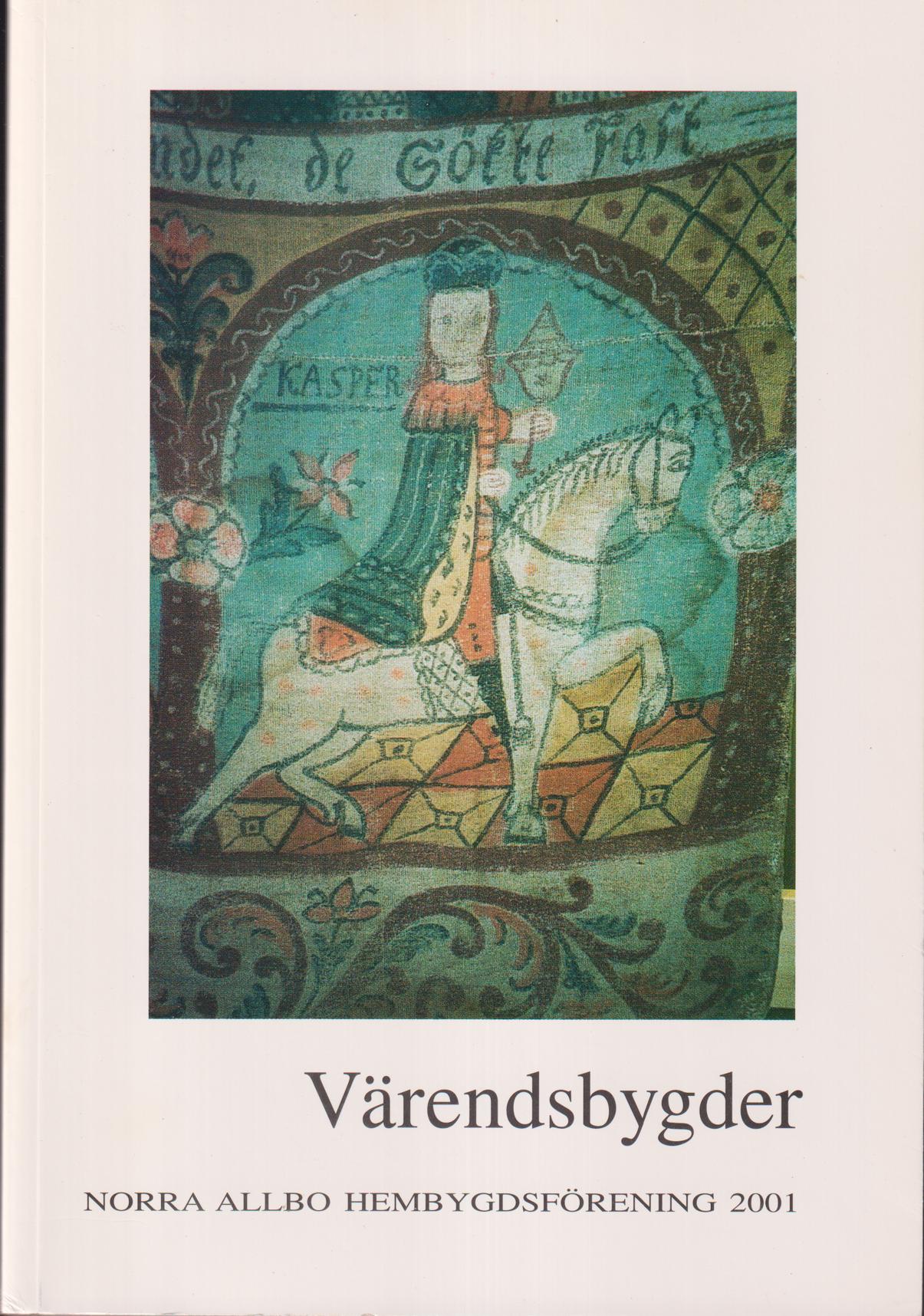 Värendsbygder 2001. [Utg. av] Norra Allbo hembygdsförening.