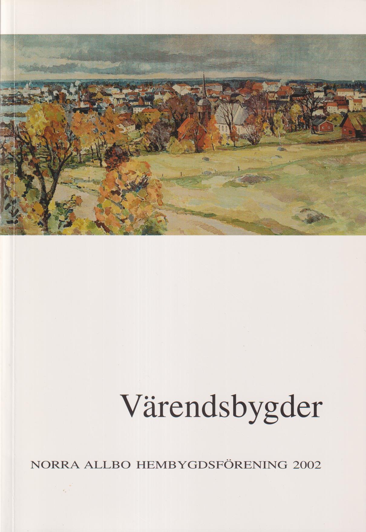 Värendsbygder 2002. [Utg. av] Norra Allbo hembygdsförening.