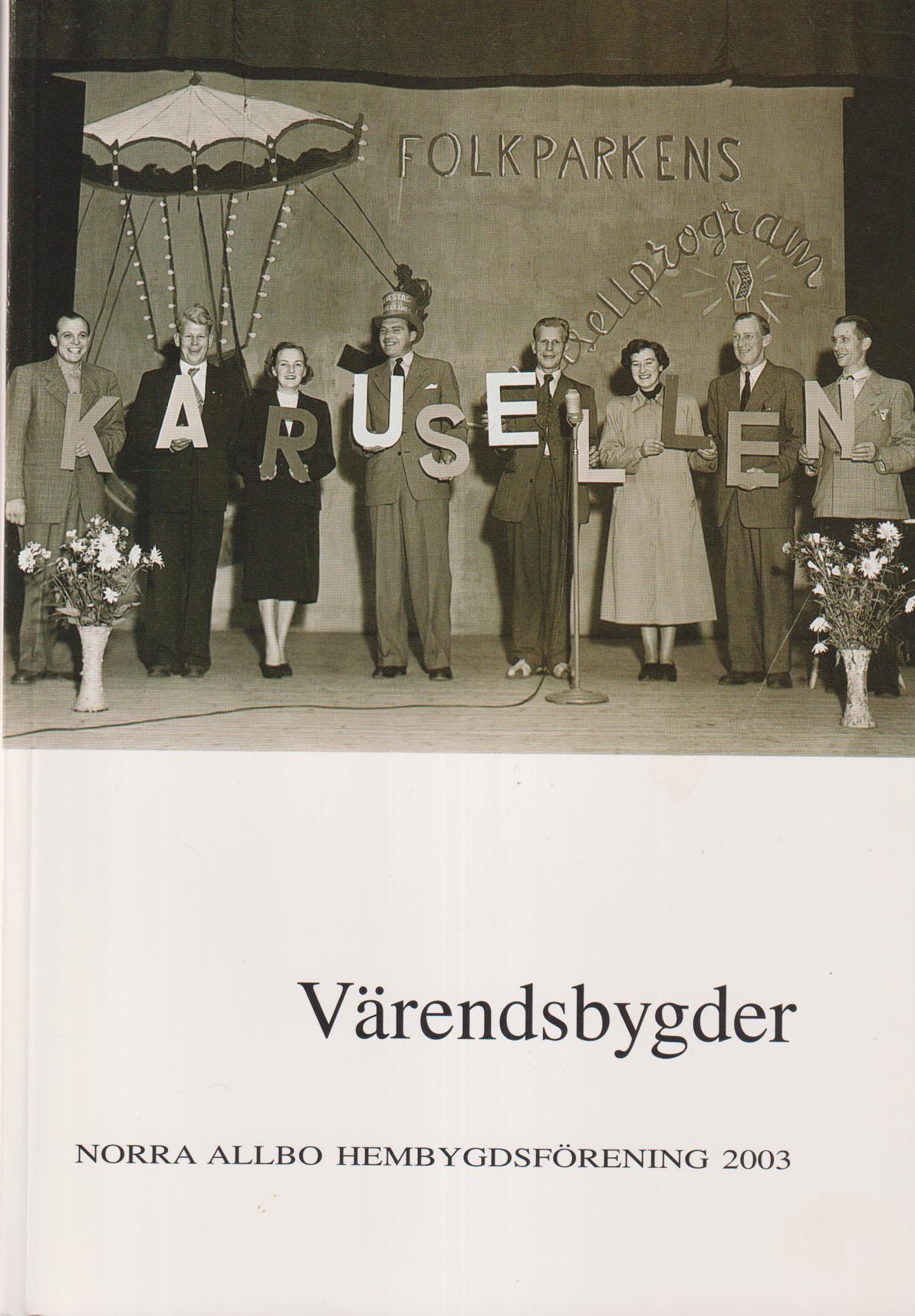 Värendsbygder 2003. [Utg. av] Norra Allbo hembygdsförening.
