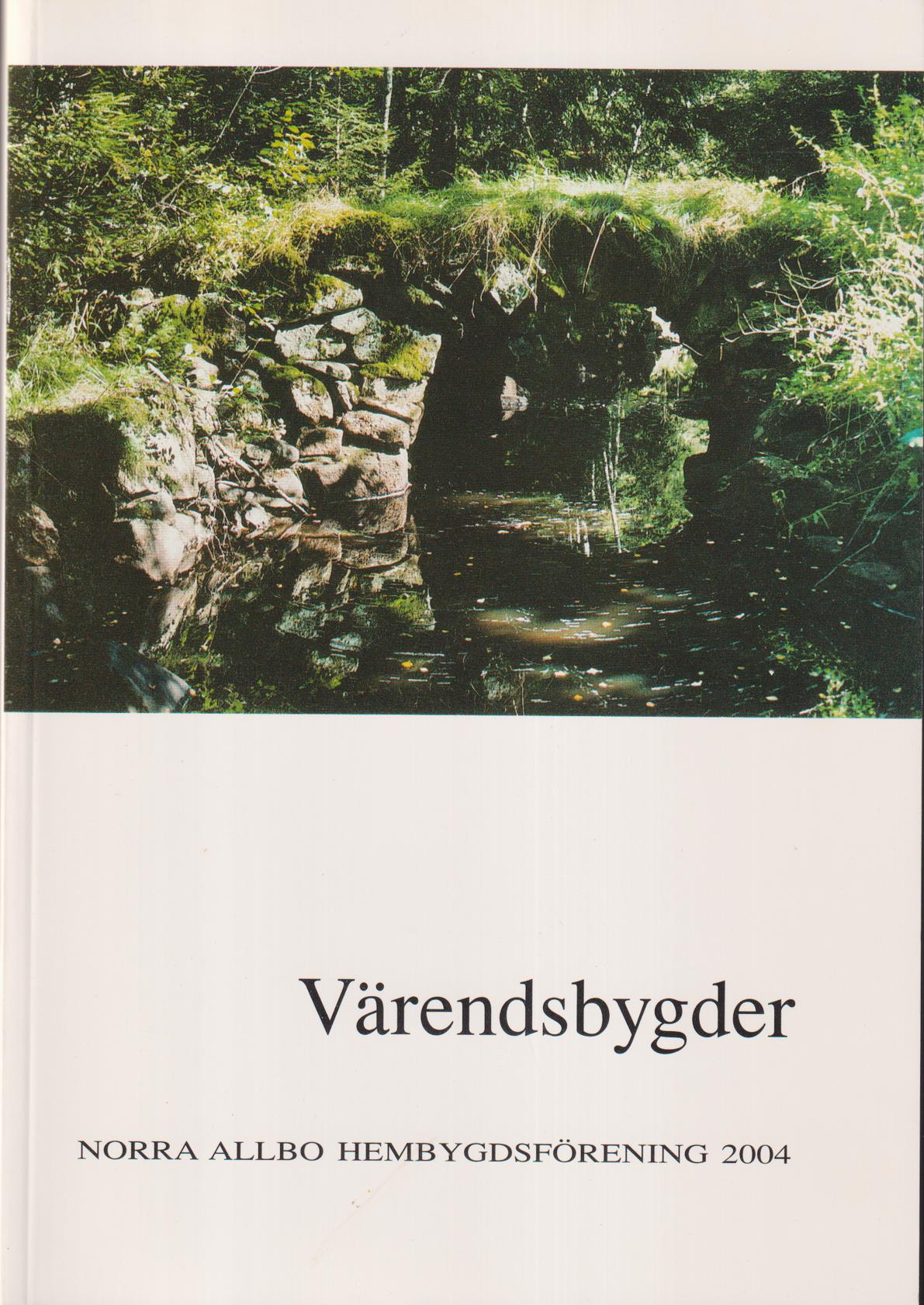 Värendsbygder 2004. [Utg. av] Norra Allbo hembygdsförening.