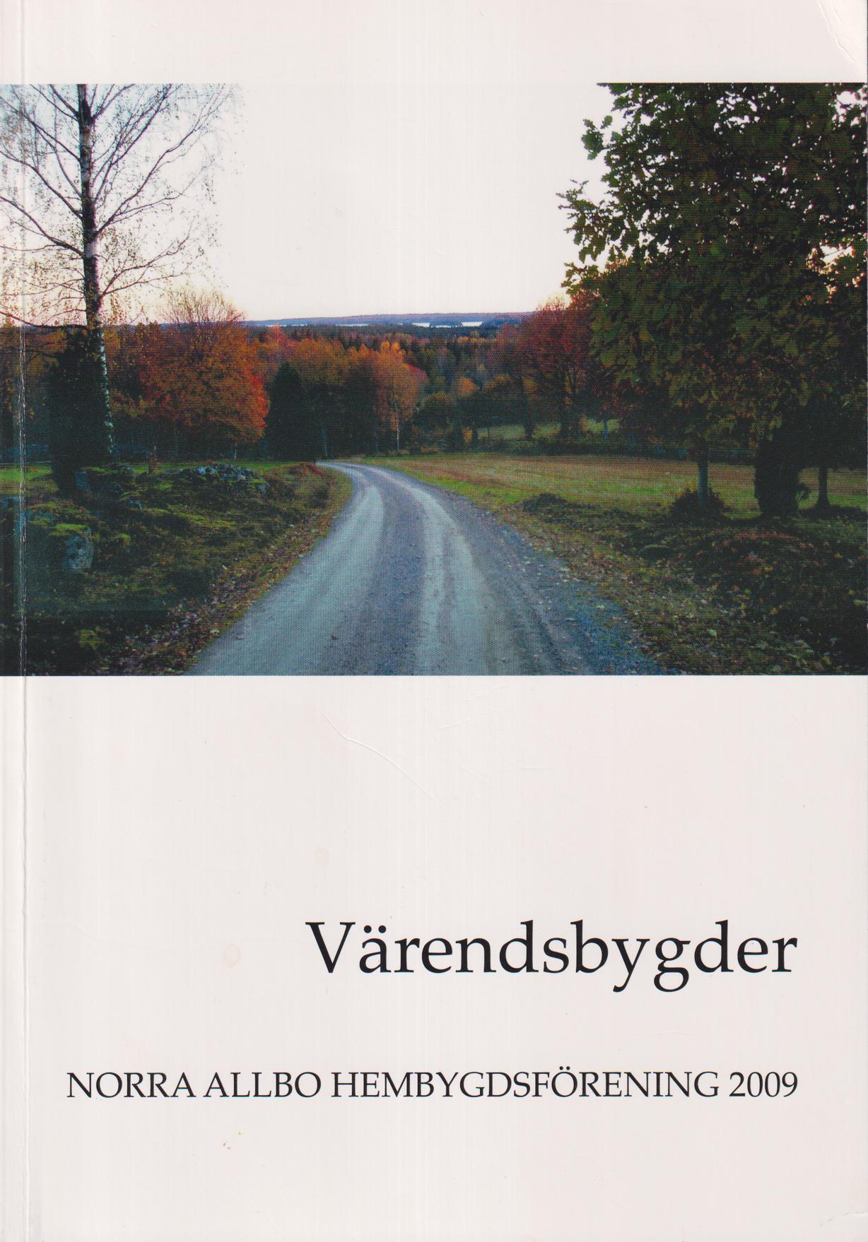 Värendsbygder 2009. [Utg. av] Norra Allbo hembygdsförening.