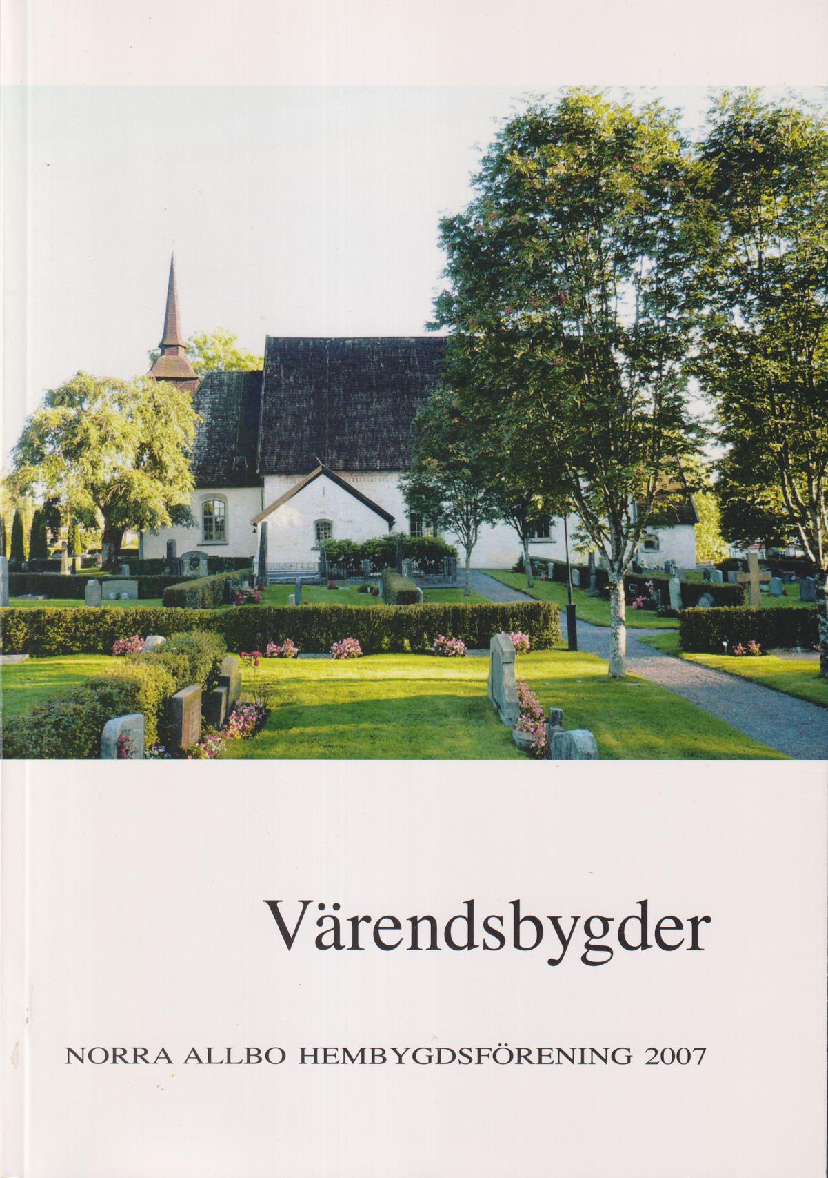 Värendsbygder 2007. [Utg. av] Norra Allbo hembygdsförening.