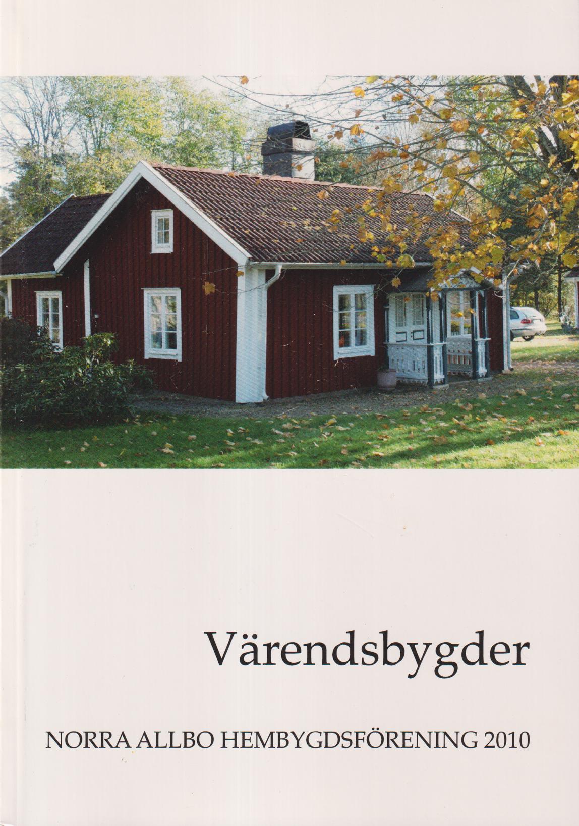 Värendsbygder 2010. [Utg. av] Norra Allbo hembygdsförening.