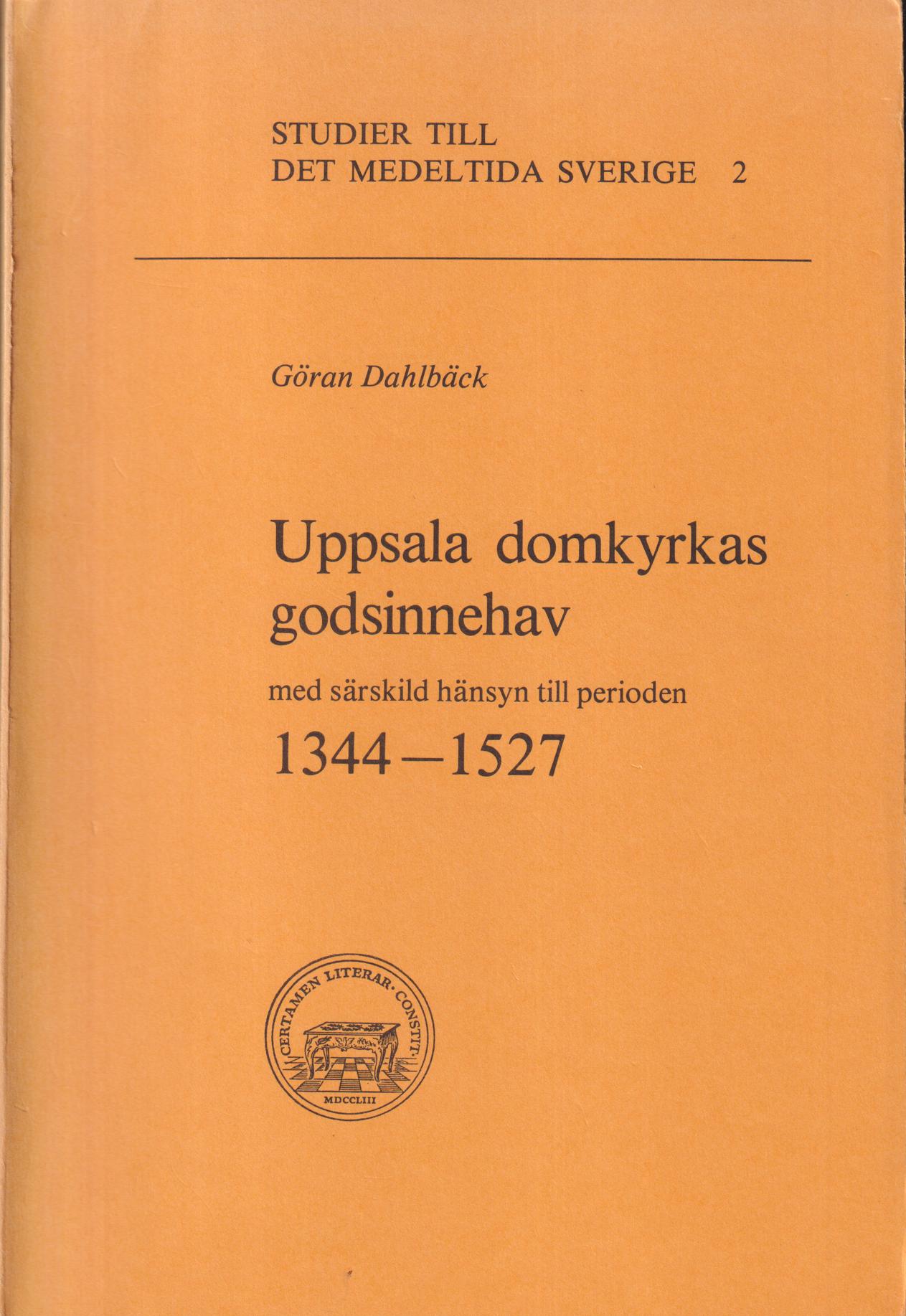 Uppsala domkyrkas godsinnehav med särskild hänsyn till perioden 1344-1527.
