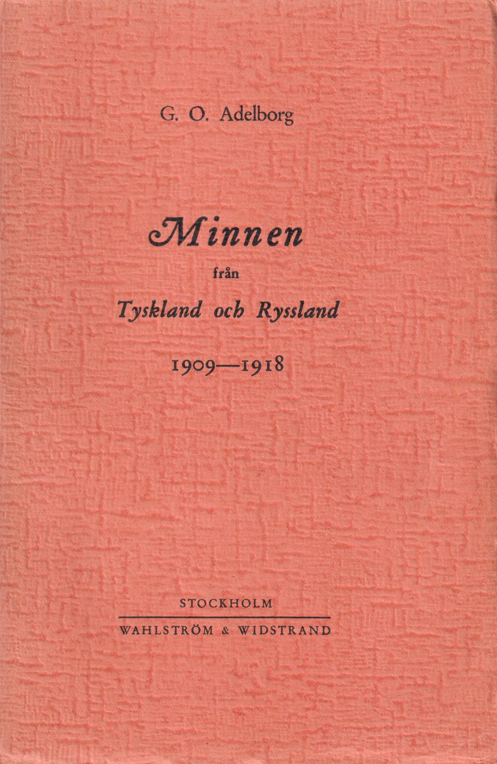Minnen från Tyskland och Ryssland 1909-1918. [Utg. av] Wahlström & Widstrand.