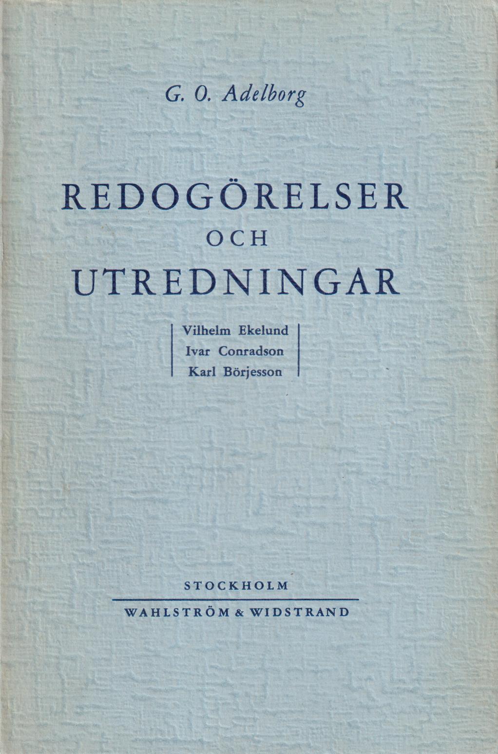 Redogörelser och utredningar. Vilhelm Ekelund, Ivar Conradson, Karl Börjesson. [Utg. av] Wahlström & Widstrand.