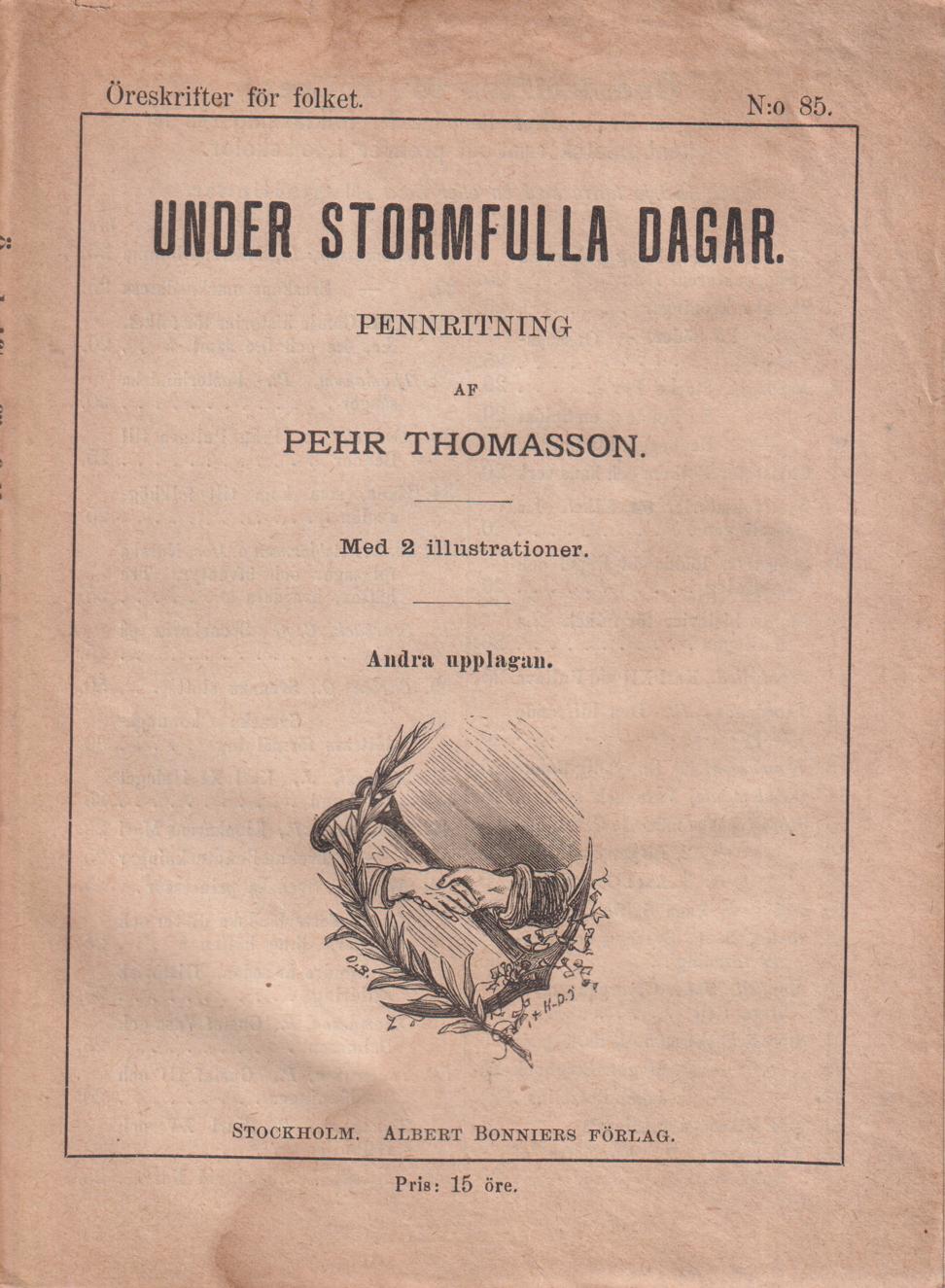 Under stormfulla dagar. Pennritning. Med 2 illustrationer. Andra upplagan. [Utg. av] Albert Bonniers Förlag.