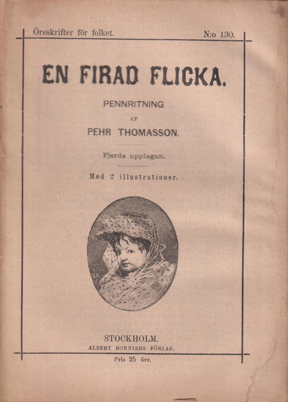 En firad flicka. Pennritning. Fjerde upplagan. Med 2 illustrationer. [Utg. av] Albert Bonniers Förlag.