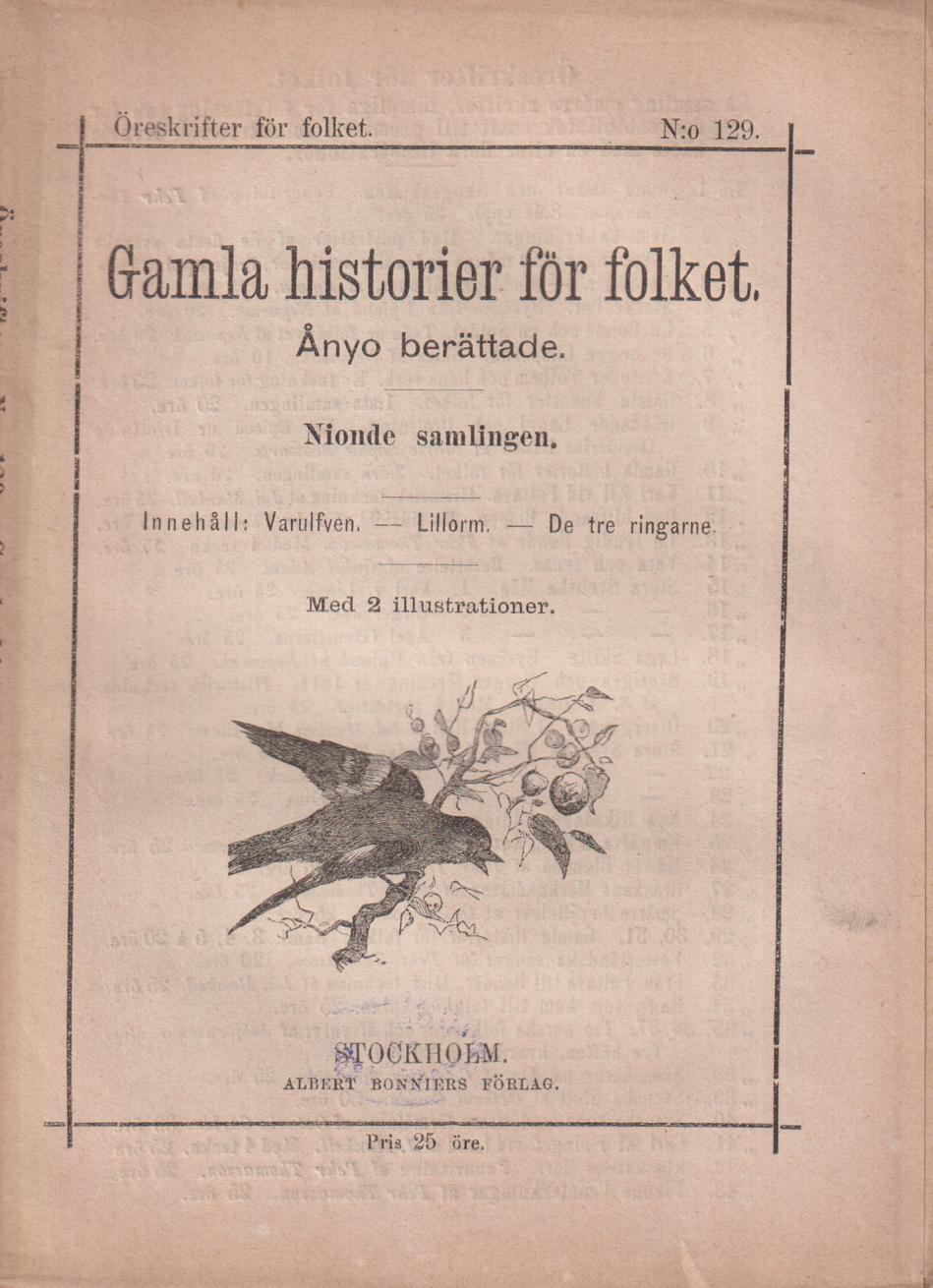 Gamla historier för folket. Ånyo berättade. Nionde samlingen. Innehåll: Varulfen. Lillorm. De tre ringarne. Med 2 illustrationer. [Utg. av] Albert Bonniers Förlag.