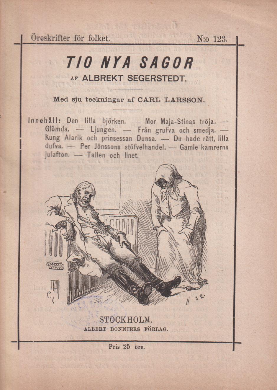 [Tio] nya sagor. Berättade. Med illustrationer af Carl Larsson. [Utg. av] Albert Bonniers Förlag.