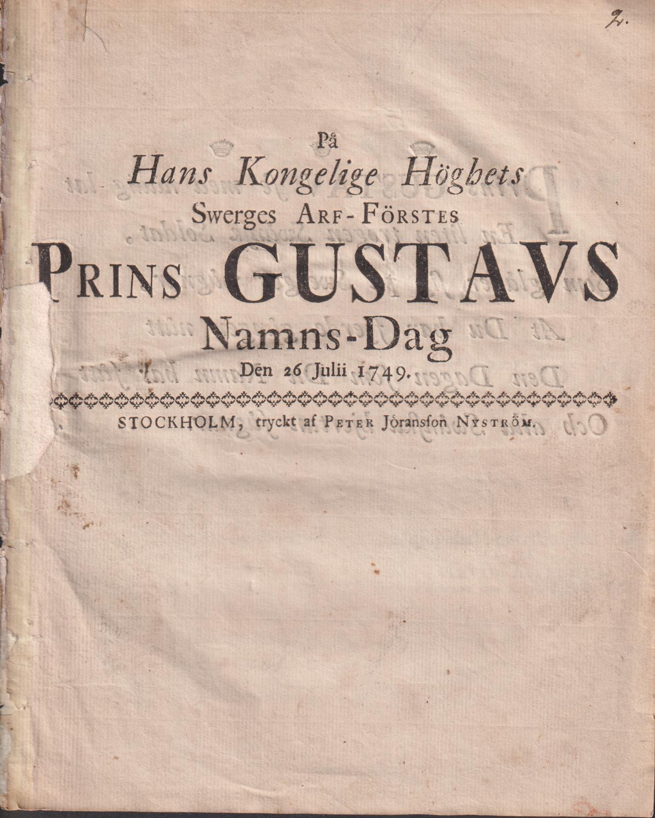 På hans kongelige höghets Swerges arf-förstes prins Gustavs namns-dag den 26 julii 1749.