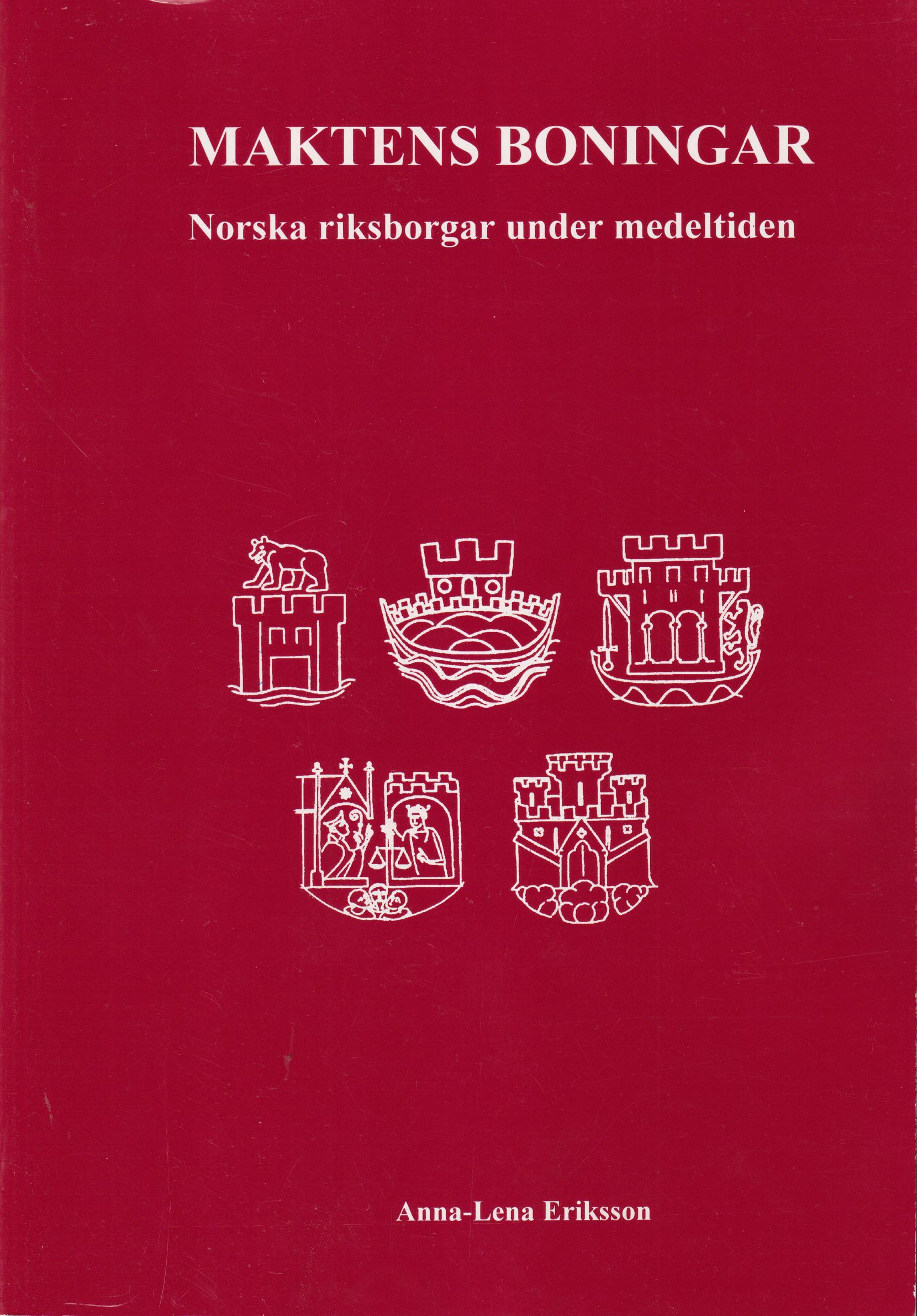 Maktens boningar. Norska riksborgar under medeltiden. [Utg. av] Almqvist & Wiksell International.