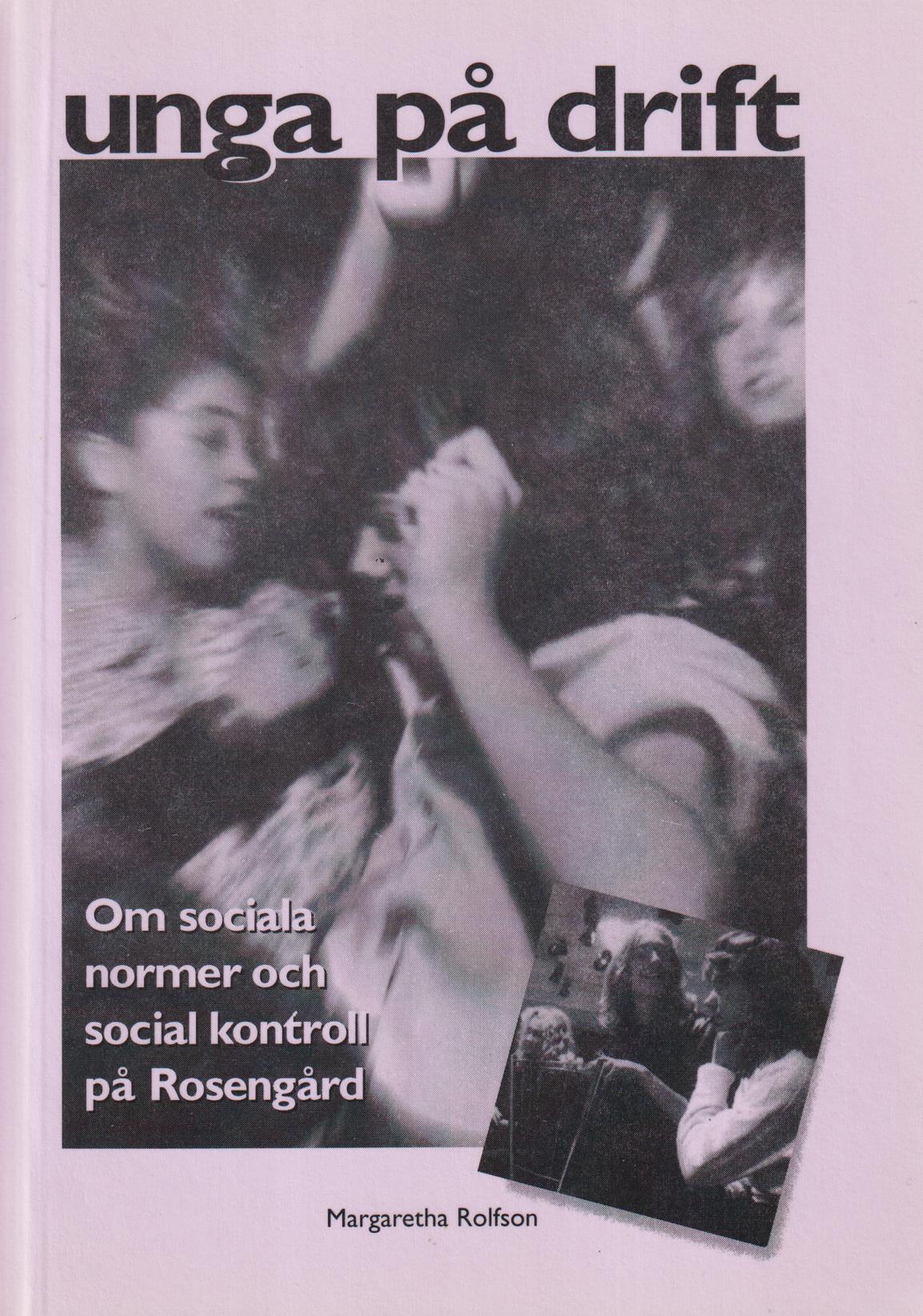 Unga på drift. Om sociala normer och social kontroll i Rosengård.