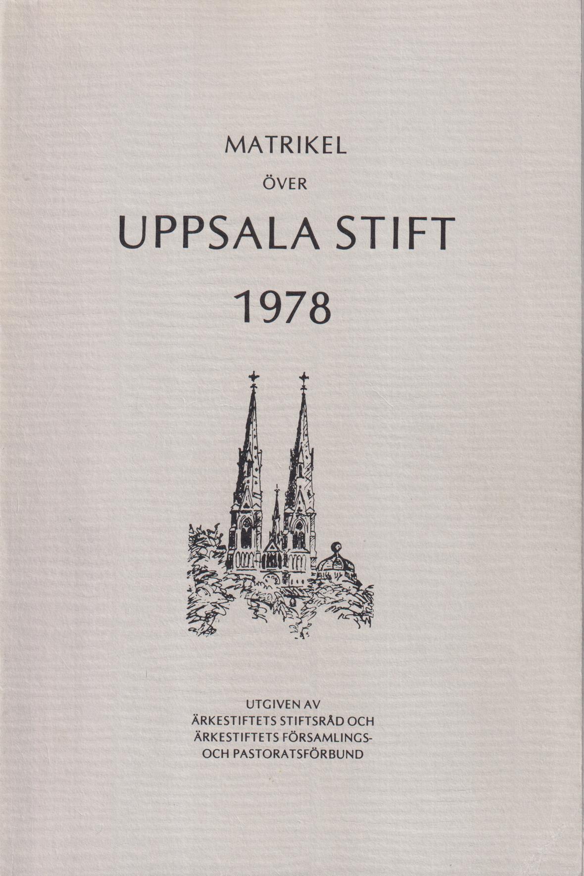 Matrikel över Uppsala stift 1978. Utgiven av Ärkestiftets stiftsråd och Ärkestiftets församlings- och pastoratsförbund.