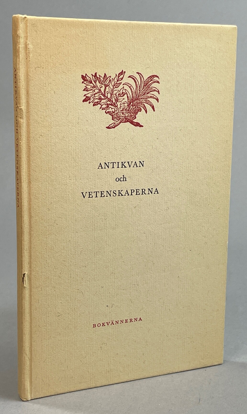 Antikvan och vetenskaperna. Svensk typografi omkring åren 1702, 1743 och 1783. [Utg. av Sällskapet] Bokvännerna.