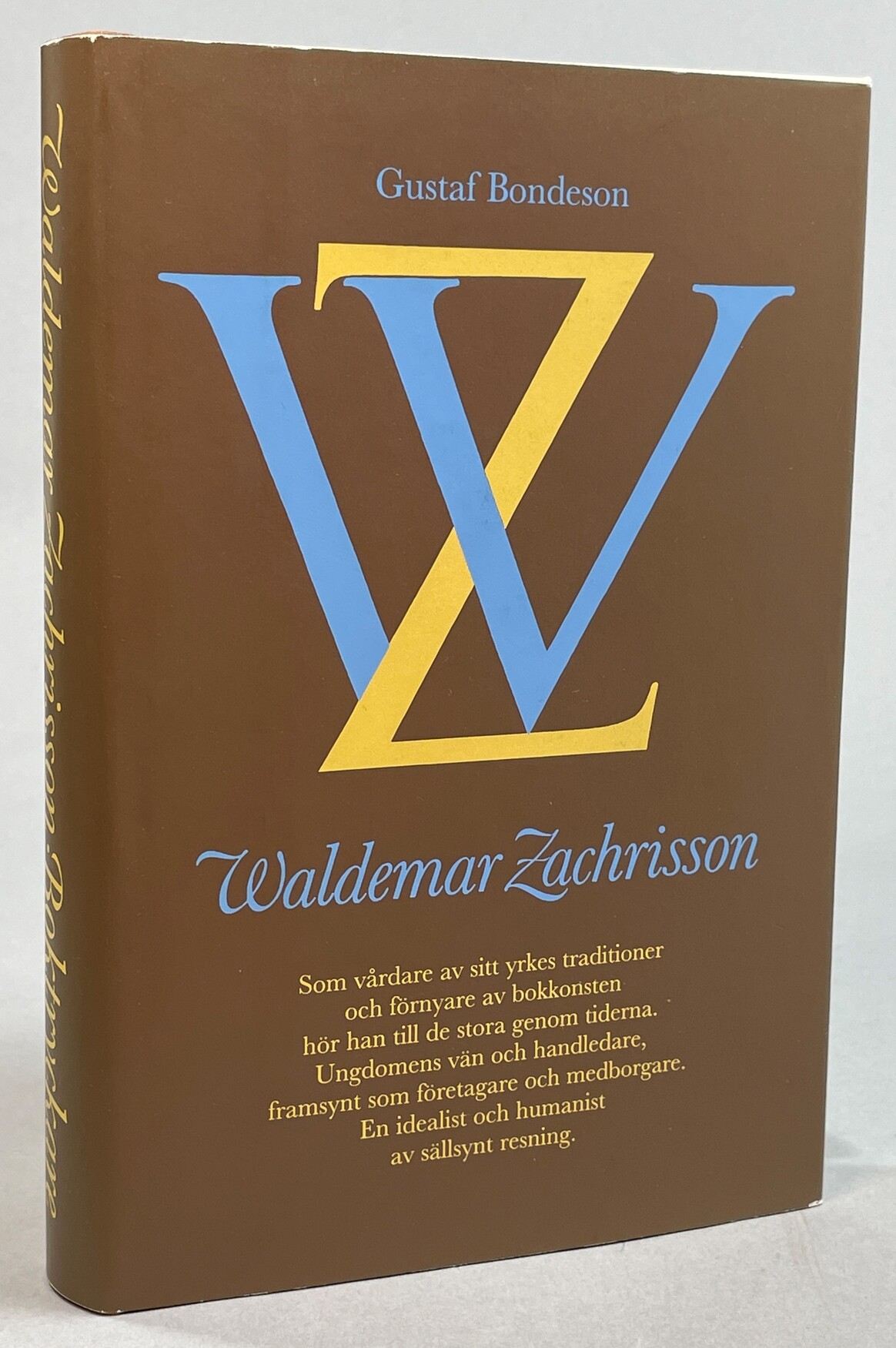 Waldemar Zachrisson. Boktryckare. En biografi utgiven av Stiftelsen Albert Ekmans Fond.