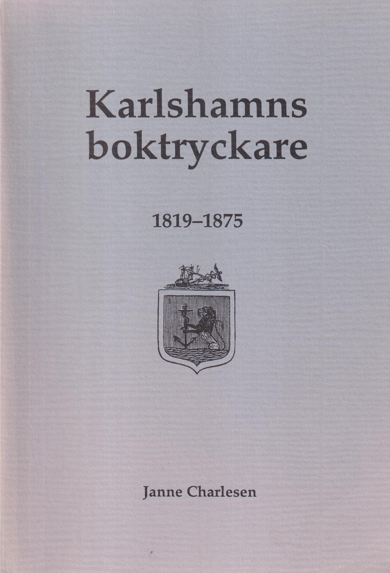 Karlshamns boktryckare 1819-1875. En bibliografisk studie.
