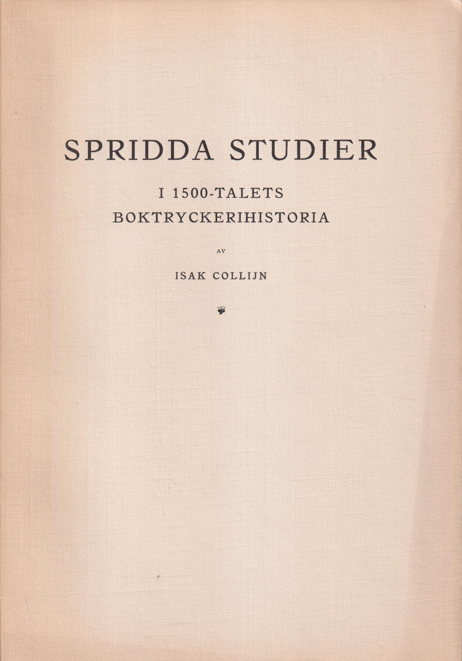 Spridda studier i 1500-talets boktryckerihistoria.
