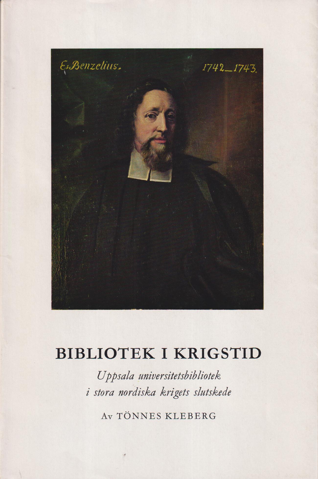 Bibliotek i krigstid. Uppsala universitetsbibliotek i stora nordiska krigets slutskede. Deutsche Zusammenfassung: Bibliotheken in Kriegszeiten. Die UB Uppsala im nordischen Kriege.