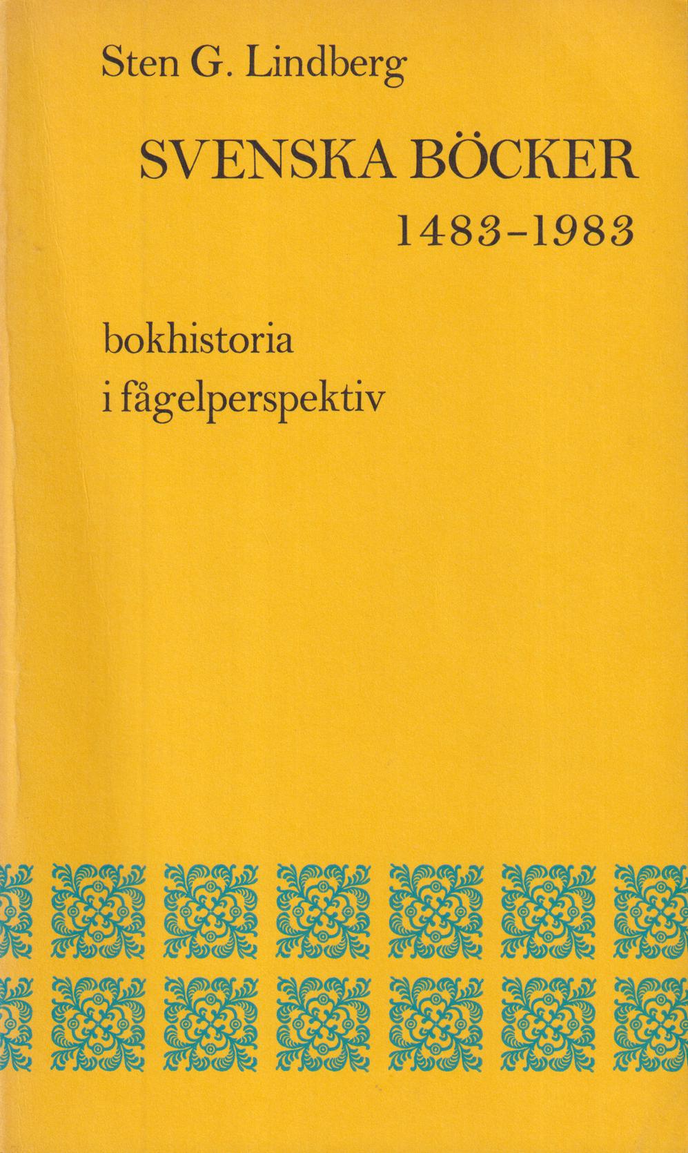 Svenska böcker 1483-1983. Bokhistoria i fågelperspektiv. [Utg. av] Bokbranschens Marknadsinstitut AB.