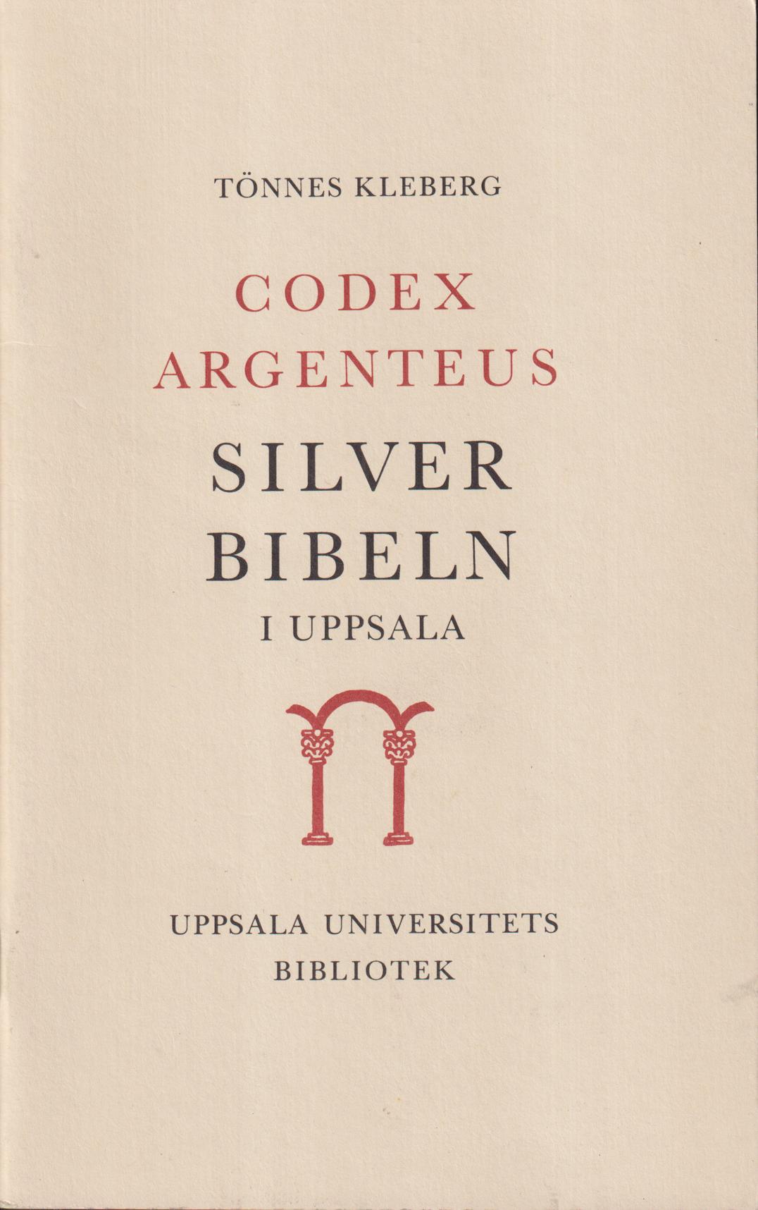 Codex argenteus. Silverbibeln i Uppsala. [Utg. av] Uppsala Universitetsbibliotek.
