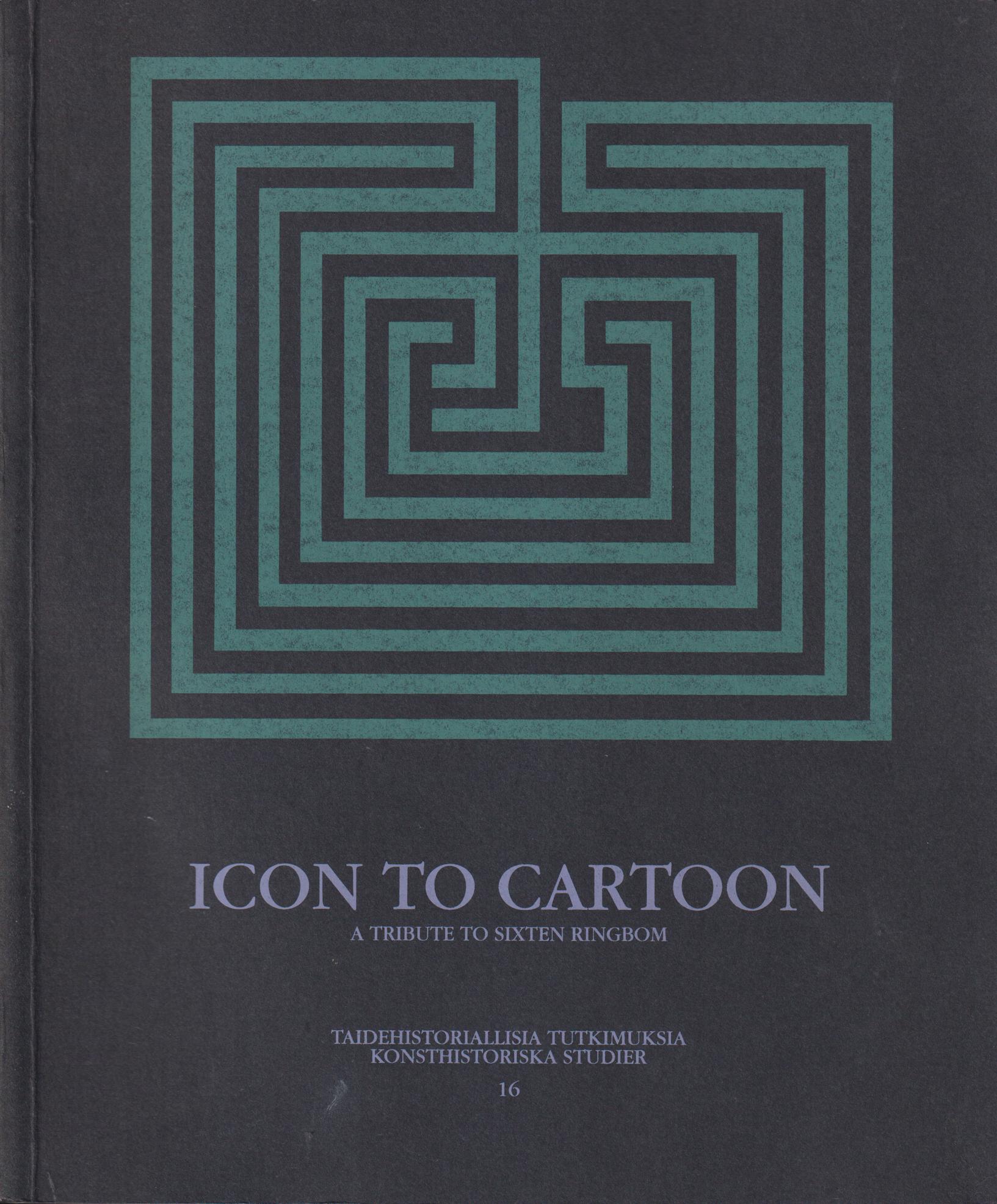 Icon to Cartoon. A Tribute to Sixten Ringbom.