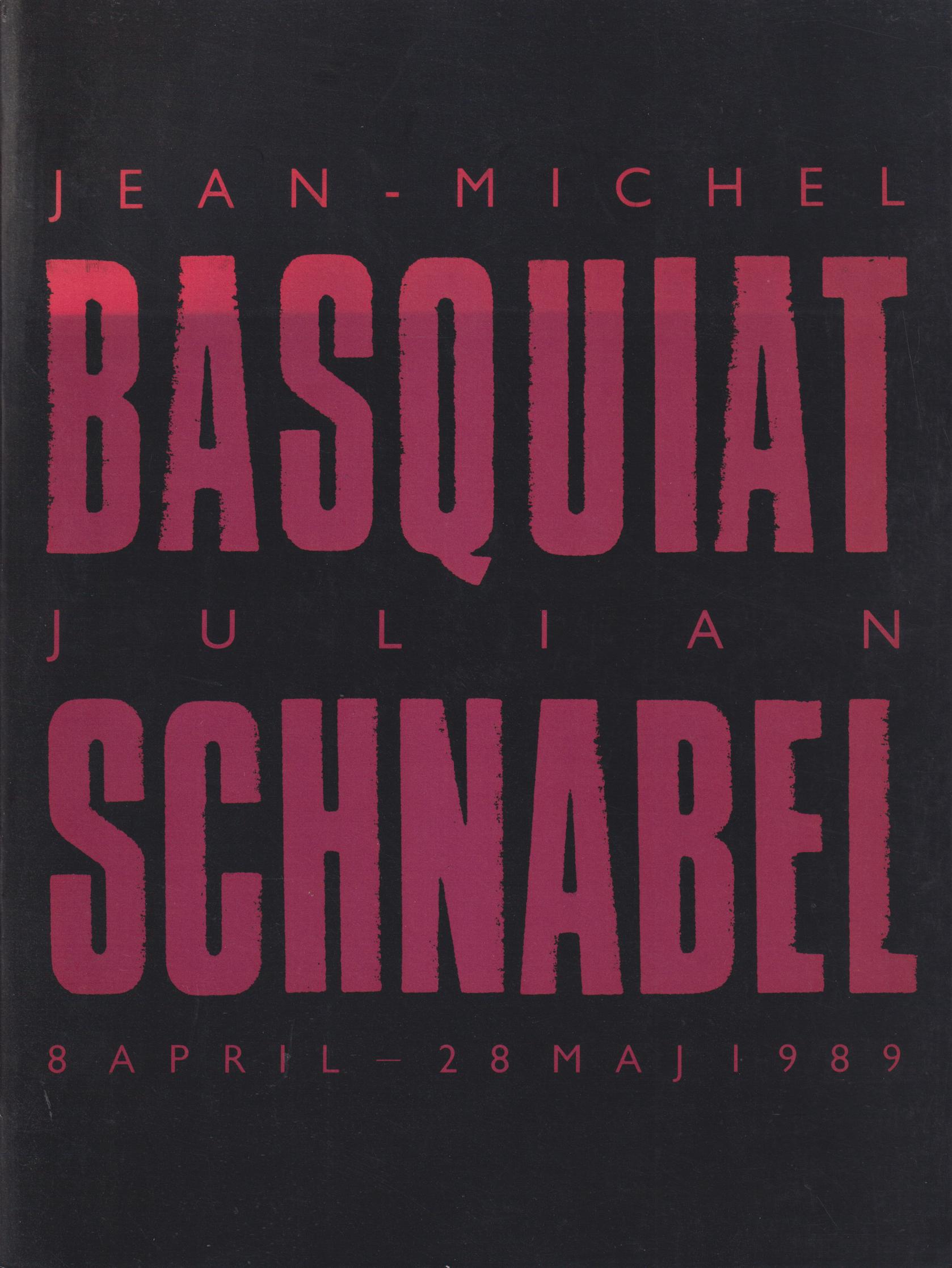 Jean-Michel Basquiat, Julian Schnabel. [8 april - 28 maj 1989]. [Utg. av] Rooseum.
