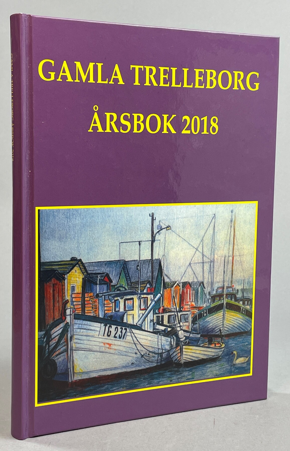 Gamla Trelleborg. Årsbok [2018]. Sextioandra årgången.