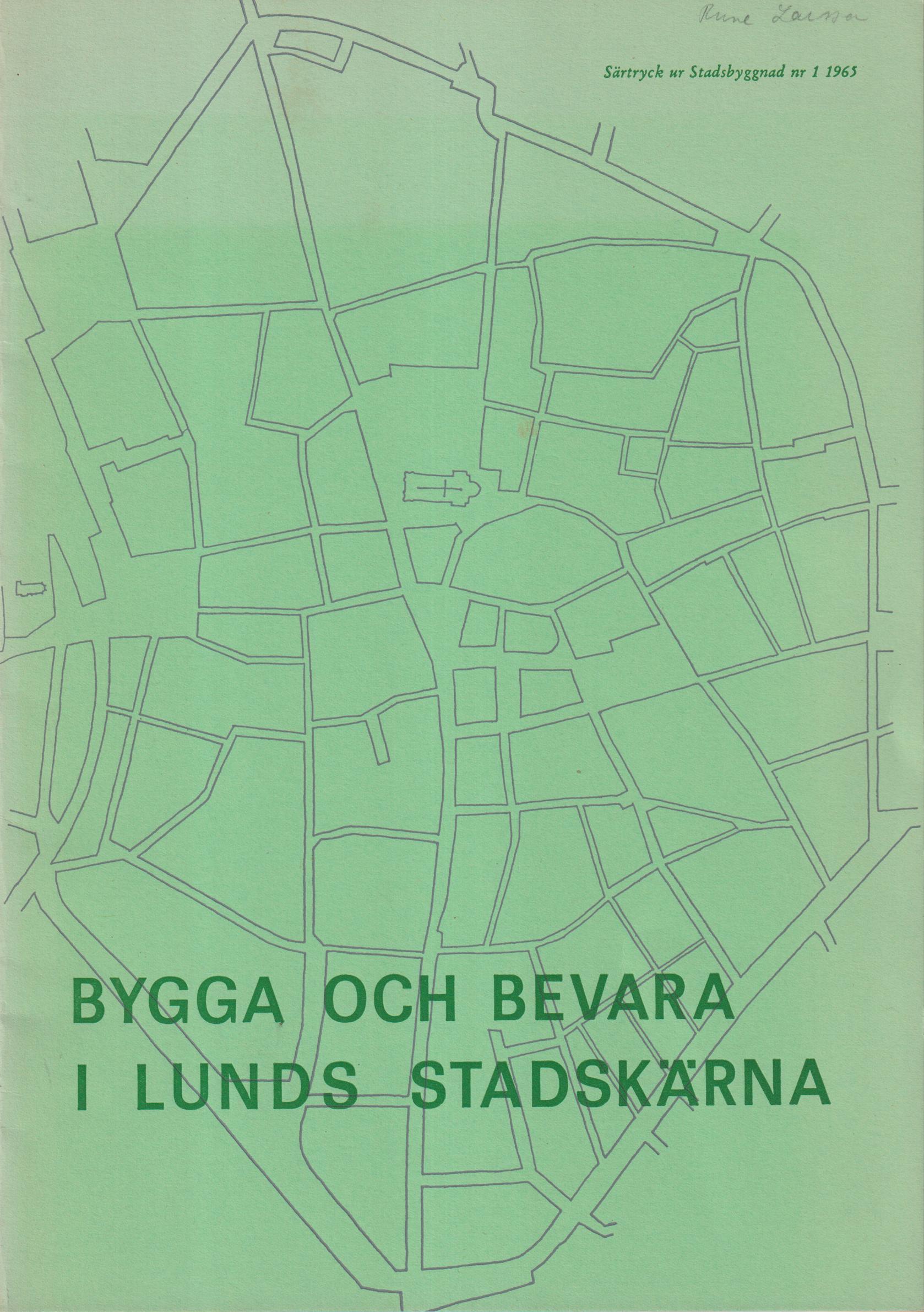 Bygga och bevara i Lunds stadskärna [= rubrik].