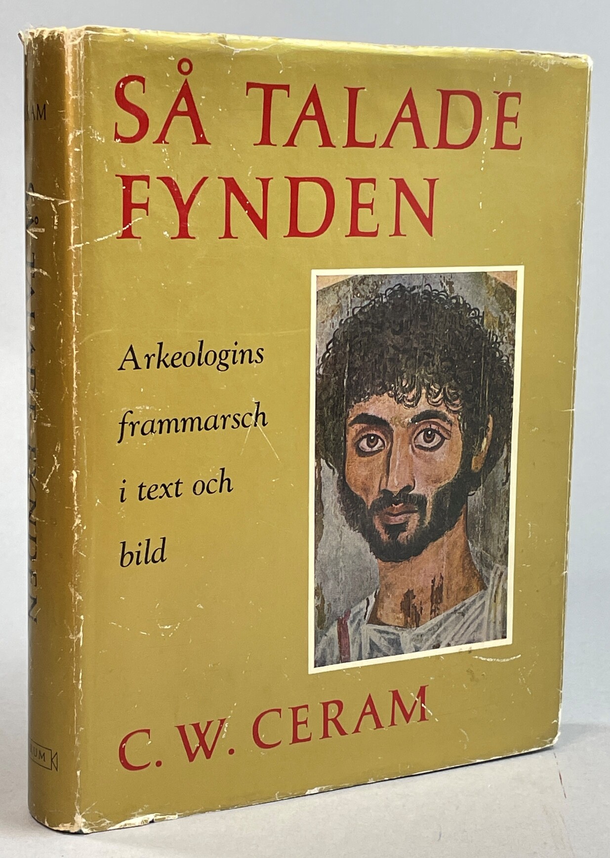 Så talade fynden. Arkeologins frammarsch i text och bild. Med 310 illustrationer i djuptryck och 16 färgplanscher. [Översättning Bengt G. Söderberg]. [Utg. av] Forum.